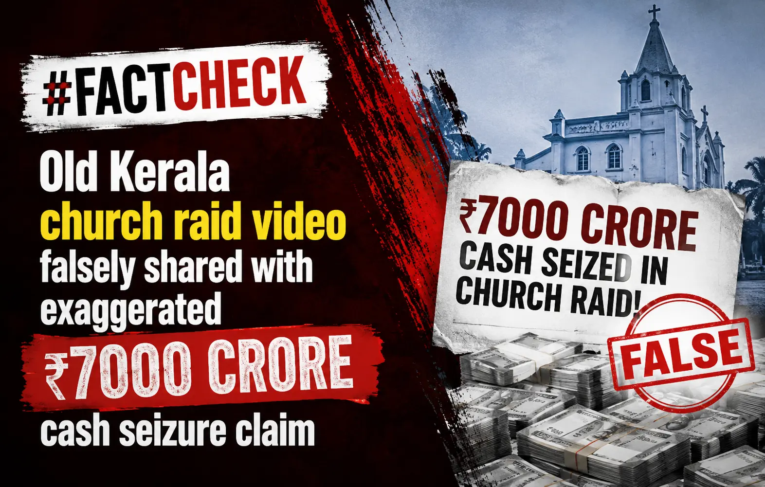 #FactCheck- Old Kerala church raid video falsely shared with exaggerated ₹7000 crore cash seizure claim