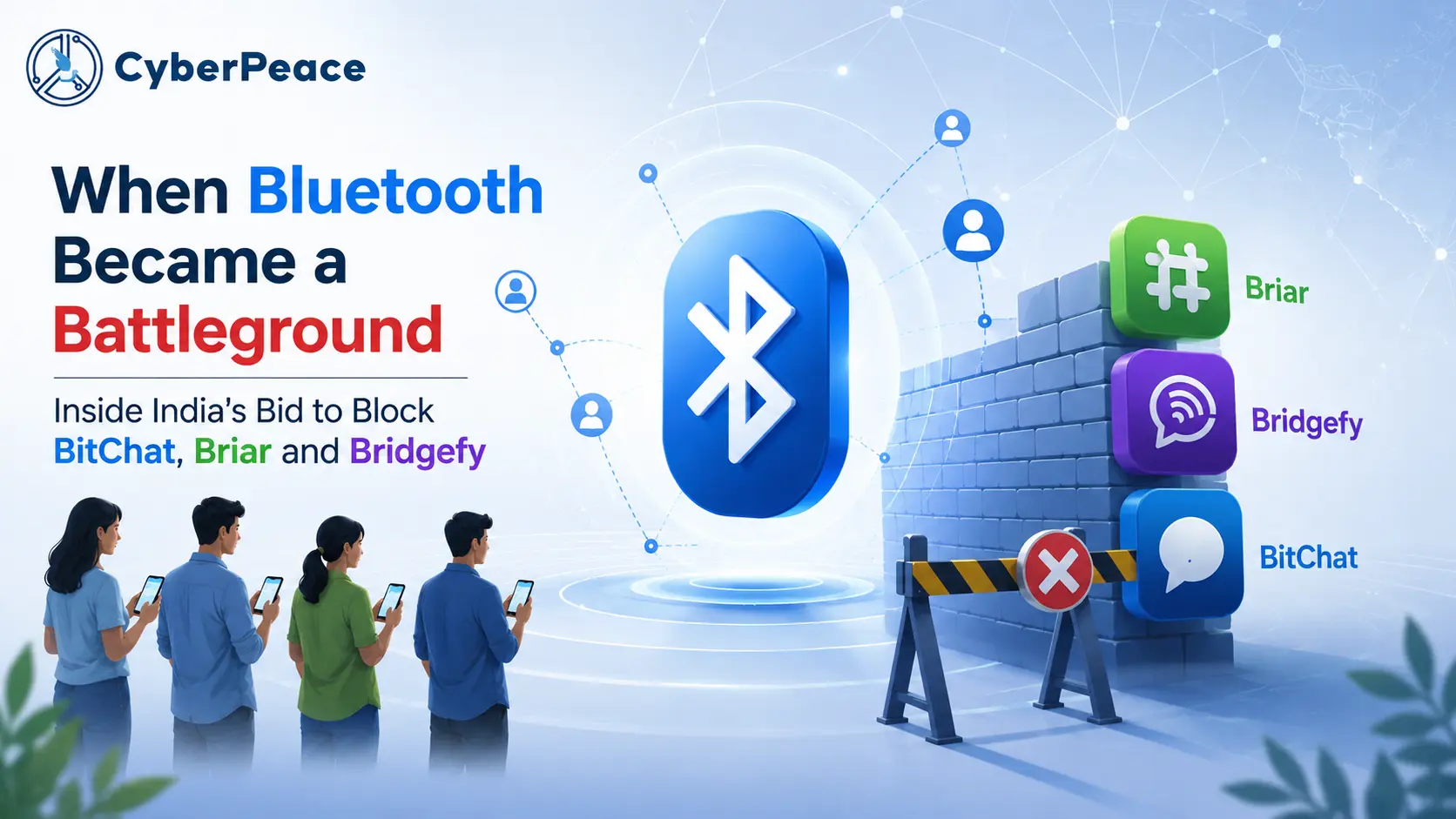 When Bluetooth Became a Battleground | Inside India's Bid to Block BitChat, Briar and Bridgefy
