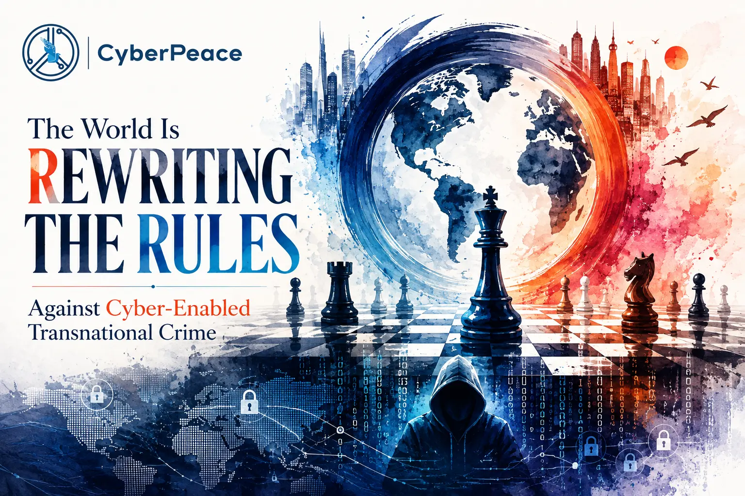 The World Is Rewriting the Rules Against Cyber-Enabled Transnational Crime