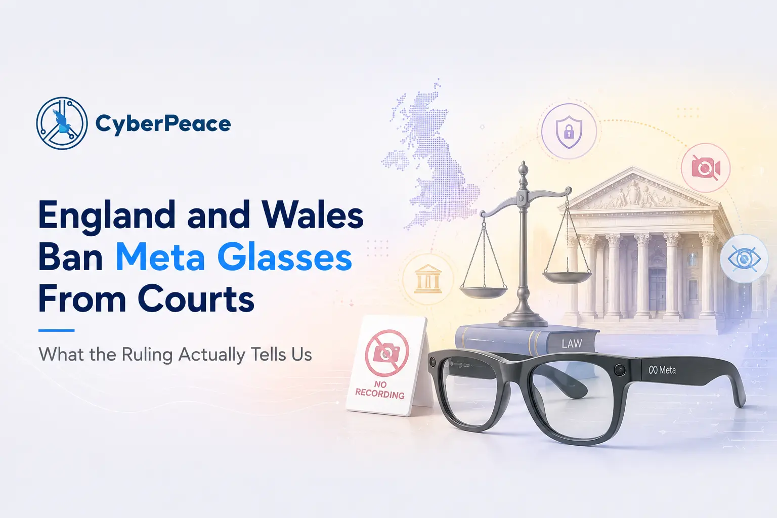 England and Wales Ban Meta Glasses From Courts | What the Ruling Actually Tells Us