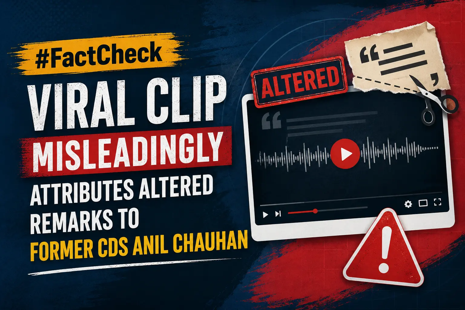 #FactCheck-Viral Clip Misleadingly Attributes Altered Remarks to Former CDS Anil Chauhan