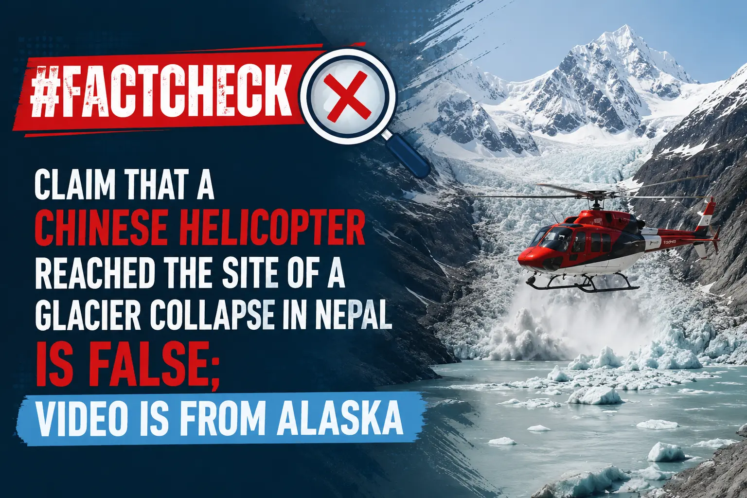 #FactCheck-Claim that a Chinese helicopter reached the site of a glacier collapse in Nepal is false; video is from Alaska