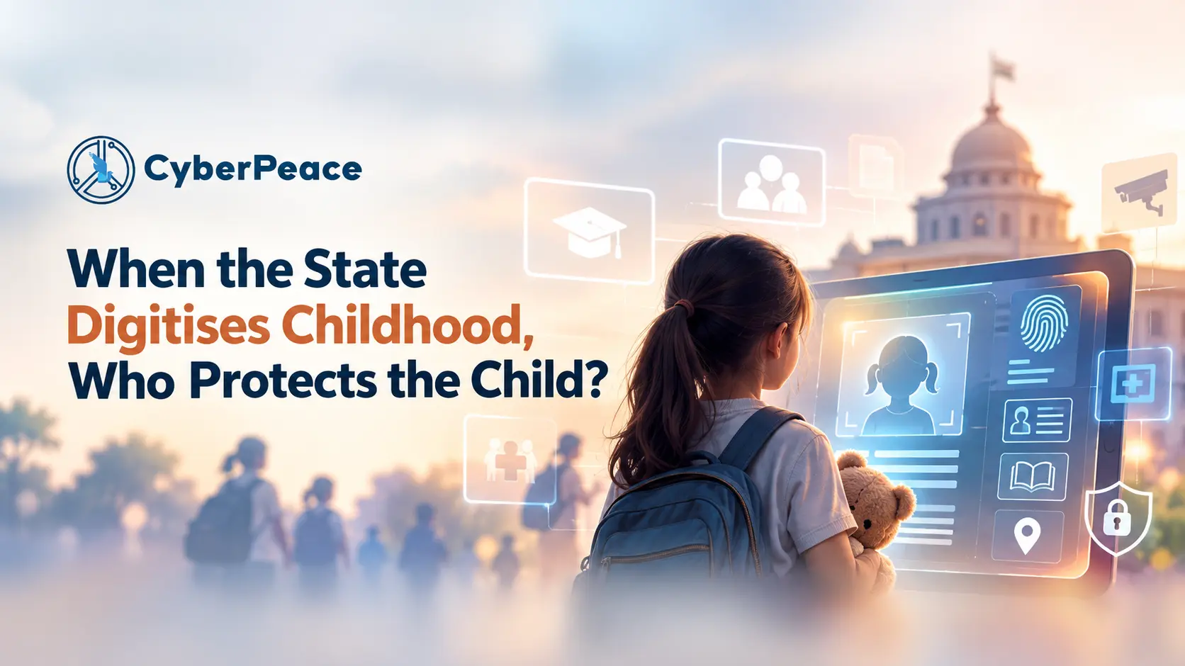 When the State Digitises Childhood, Who Protects the Child? 