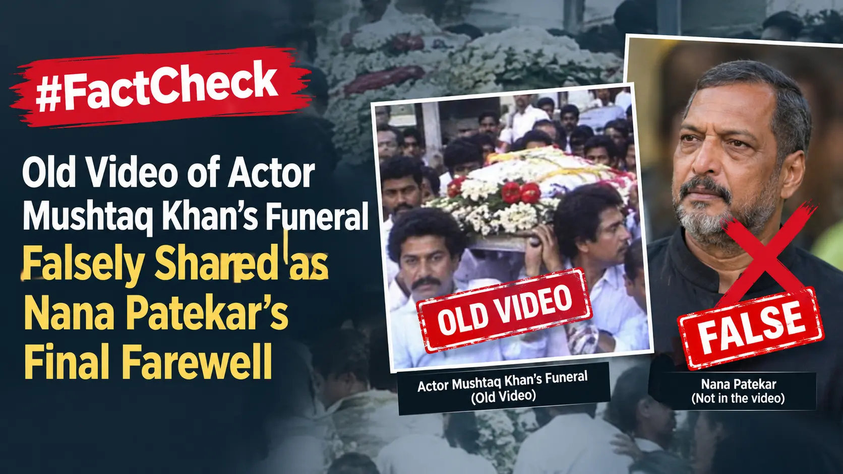 #FactCheck: Old Video of Actor Mushtaq Khan’s Funeral Falsely Shared as Nana Patekar’s Final Farewell