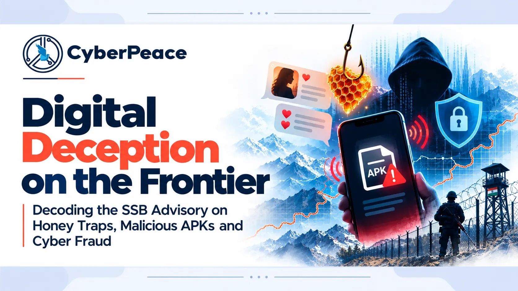 Digital Deception on the Frontier: Decoding the SSB Advisory on Honey Traps, Malicious APKs and Cyber Fraud