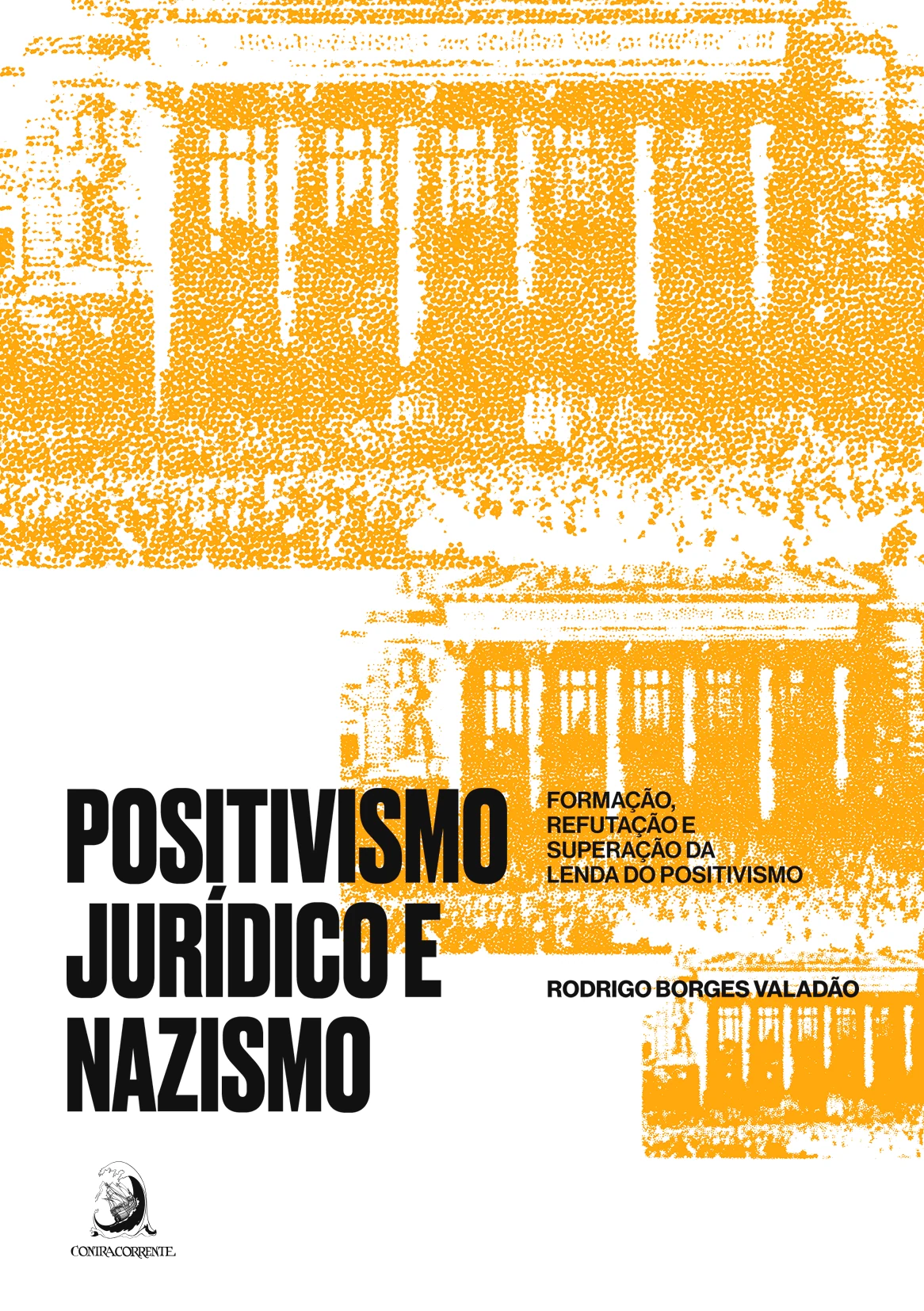 Positivismo Jurídico e Nazismo: formação, refutação e superação da lenda do positivismo