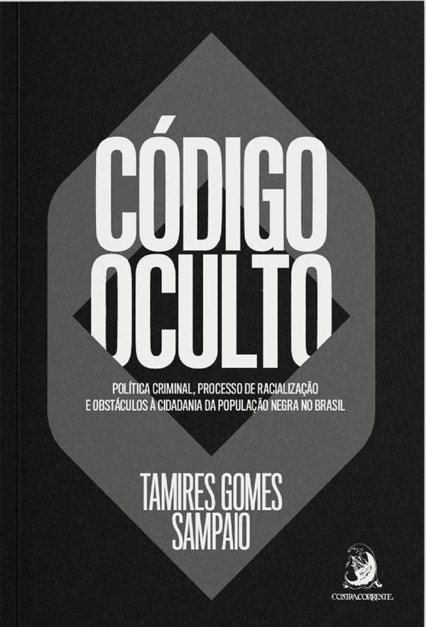 Código oculto: política criminal, processo de racialização e obstáculos à cidadania da população negra no Brasil