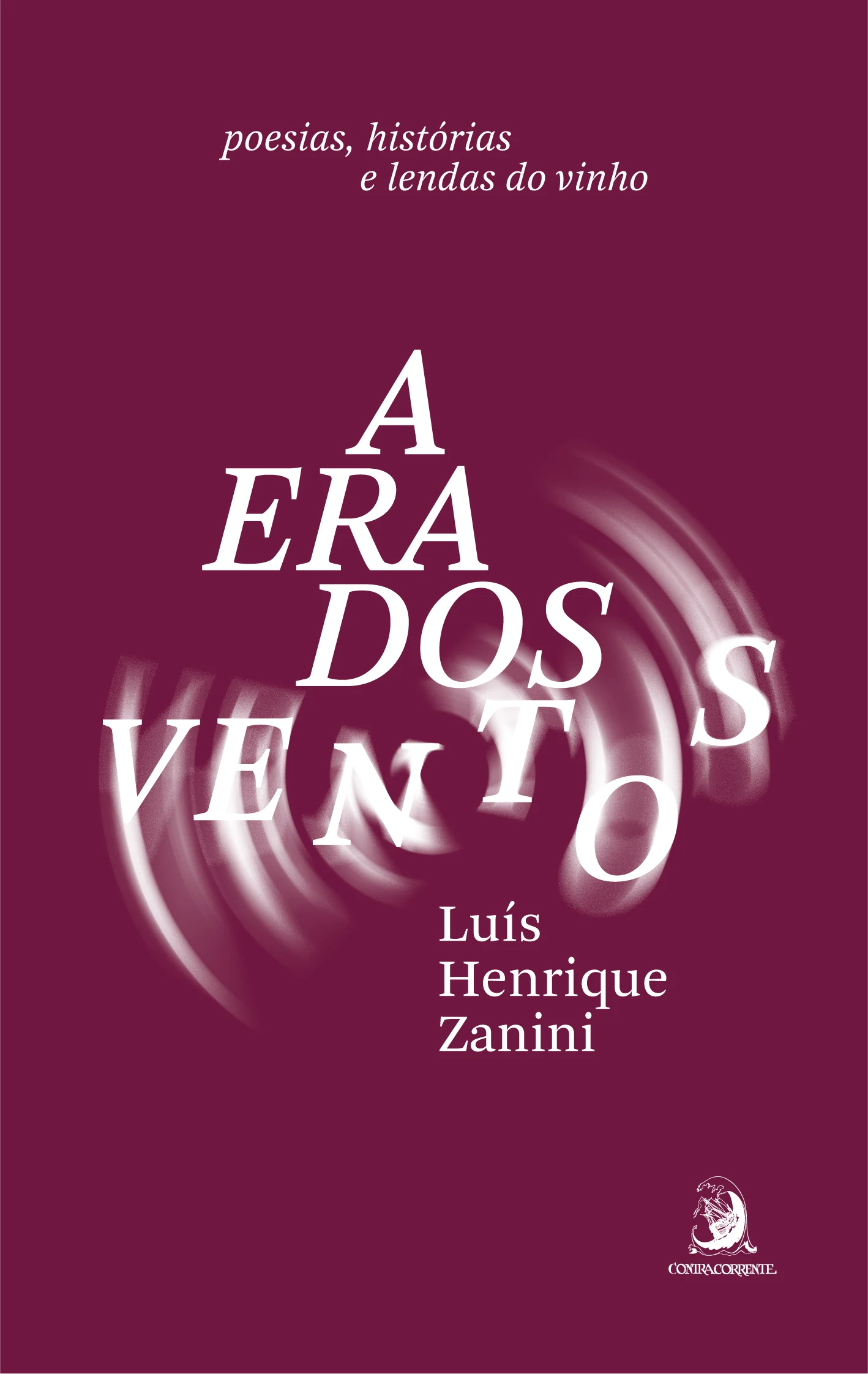 A Era dos Ventos: poesias, histórias e lendas do vinho