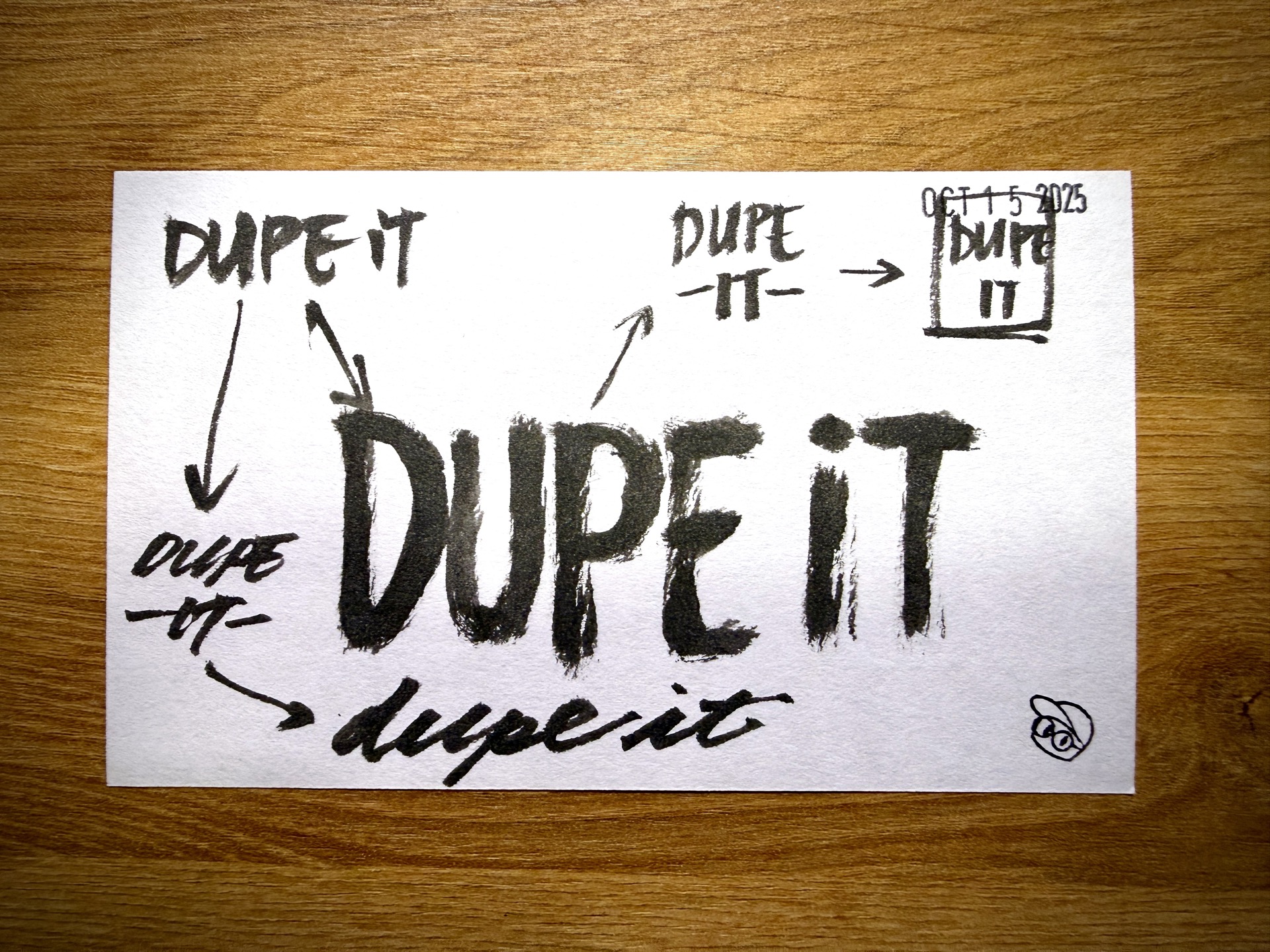 Dupe it