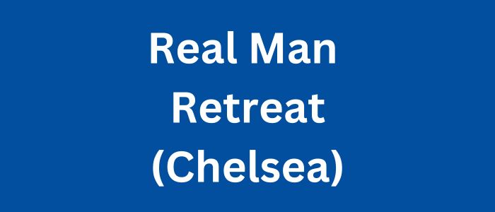 Chelsea Real Man Retreat 2026