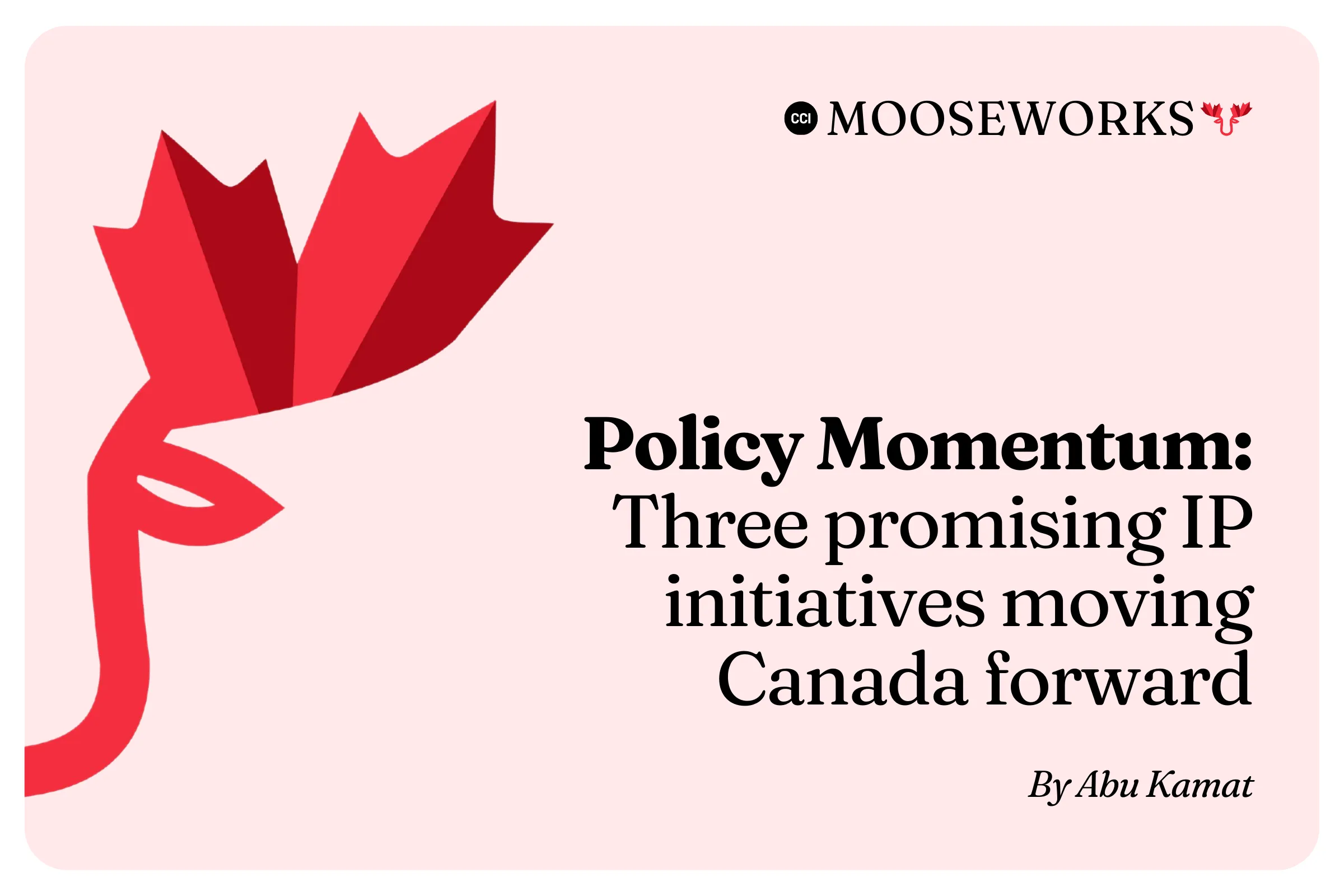 Intellectual Property: Three Promising IP Initiatives Moving Canada Forward