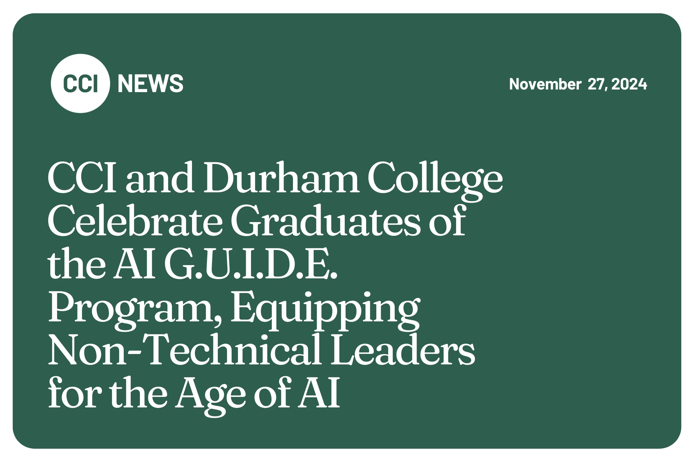 CCI and Durham College Celebrate Graduates of the AI G.U.I.D.E. Program, Equipping Non-Technical Leaders for the Age of AI