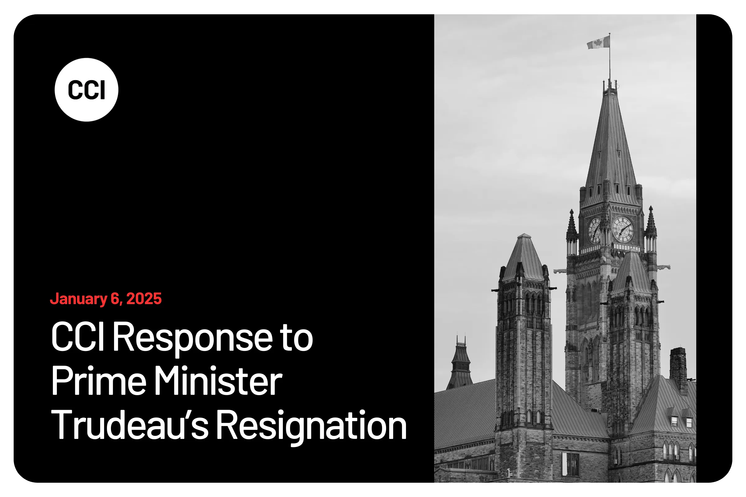CCI Response to  Prime Minister Trudeau’s Resignation