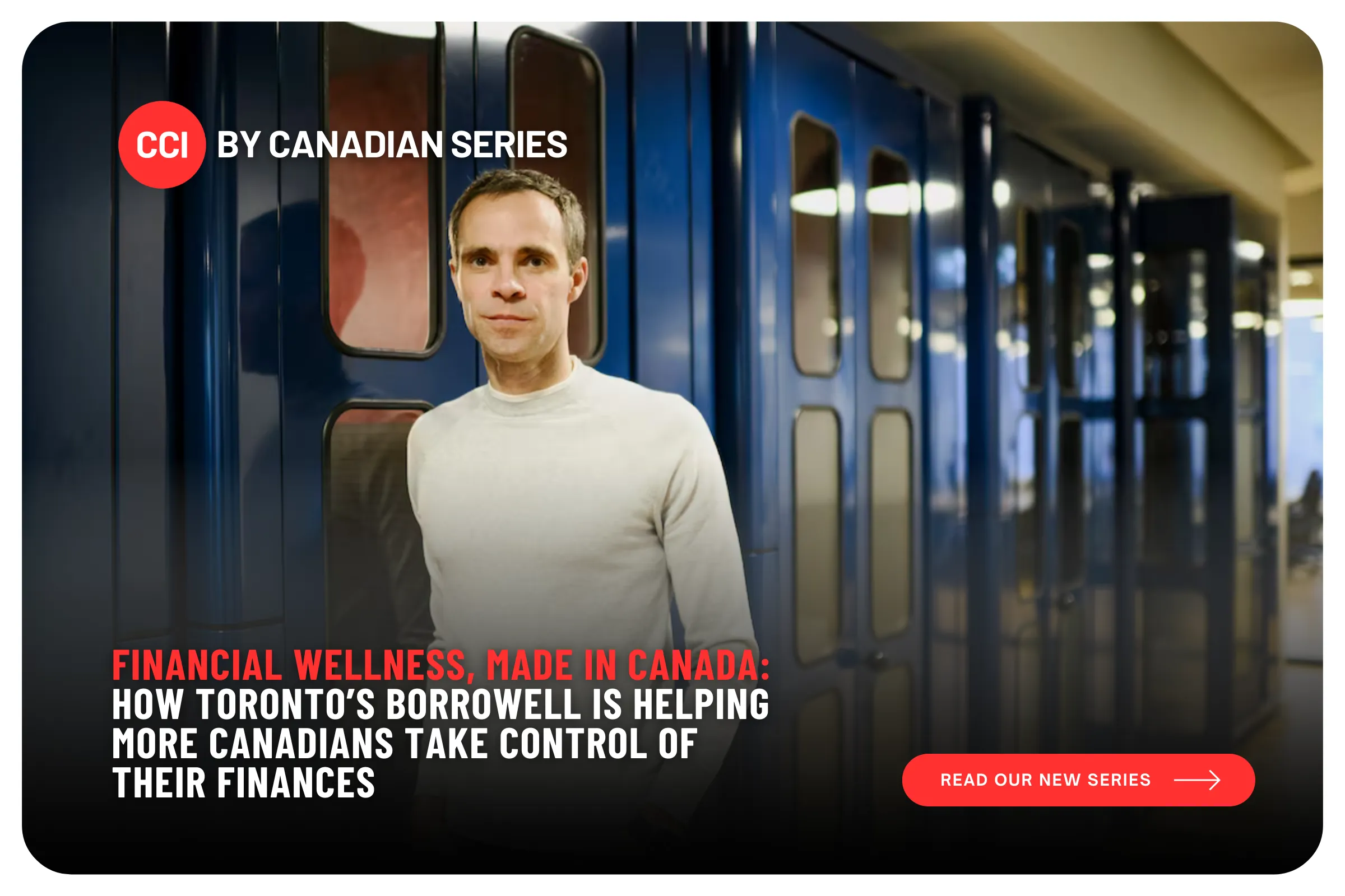 Bien-être financier, fabriqué au Canada : comment Borrowell de Toronto aide davantage de Canadiens à prendre le contrôle de leurs finances
