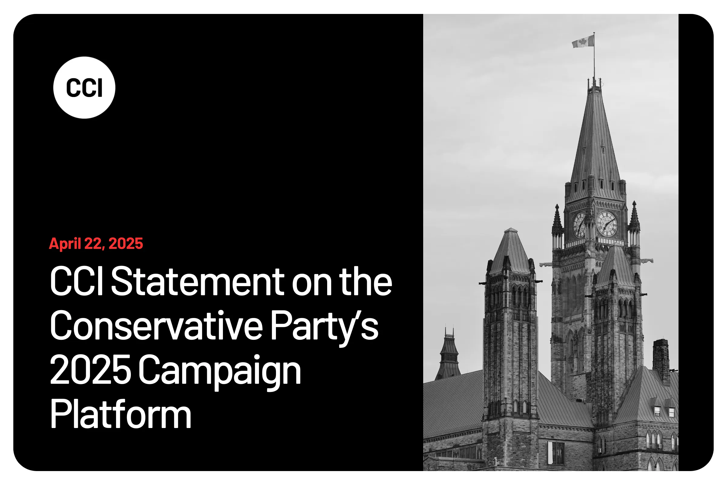 CCI Statement on the Conservative Party’s 2025 Campaign Platform