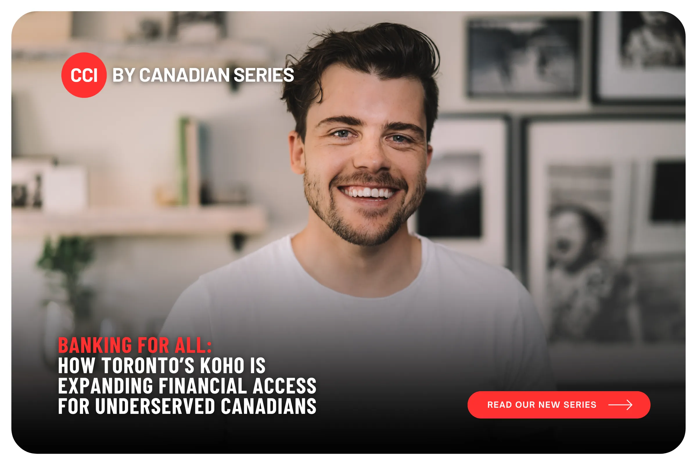 Banking for All: How Toronto’s KOHO is Expanding Financial Access for Underserved Canadians