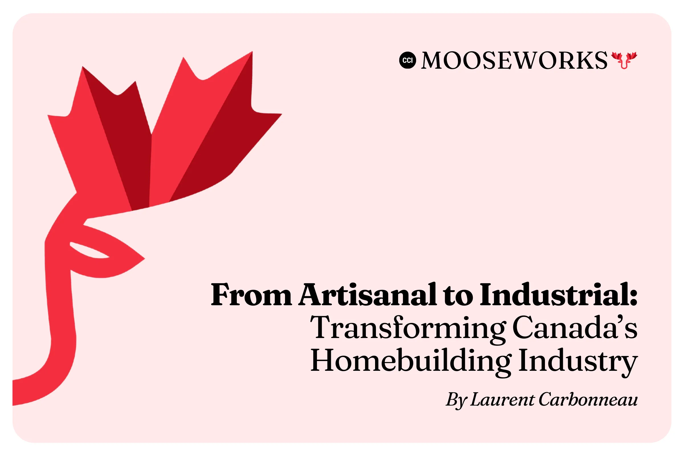 From Artisanal to Industrial: Transforming Canada’s Homebuilding Industry
