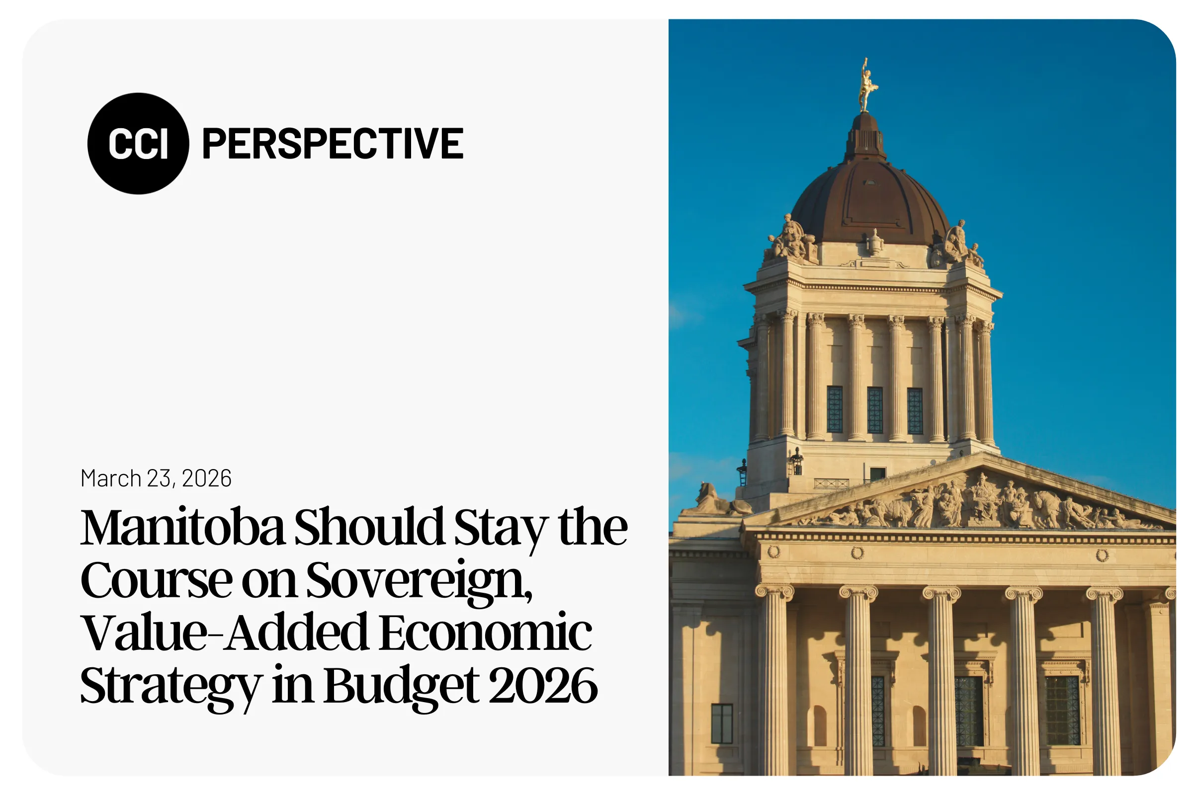 Manitoba Should Stay the Course on Sovereign, Value-Added Economic Strategy in Budget 2026
