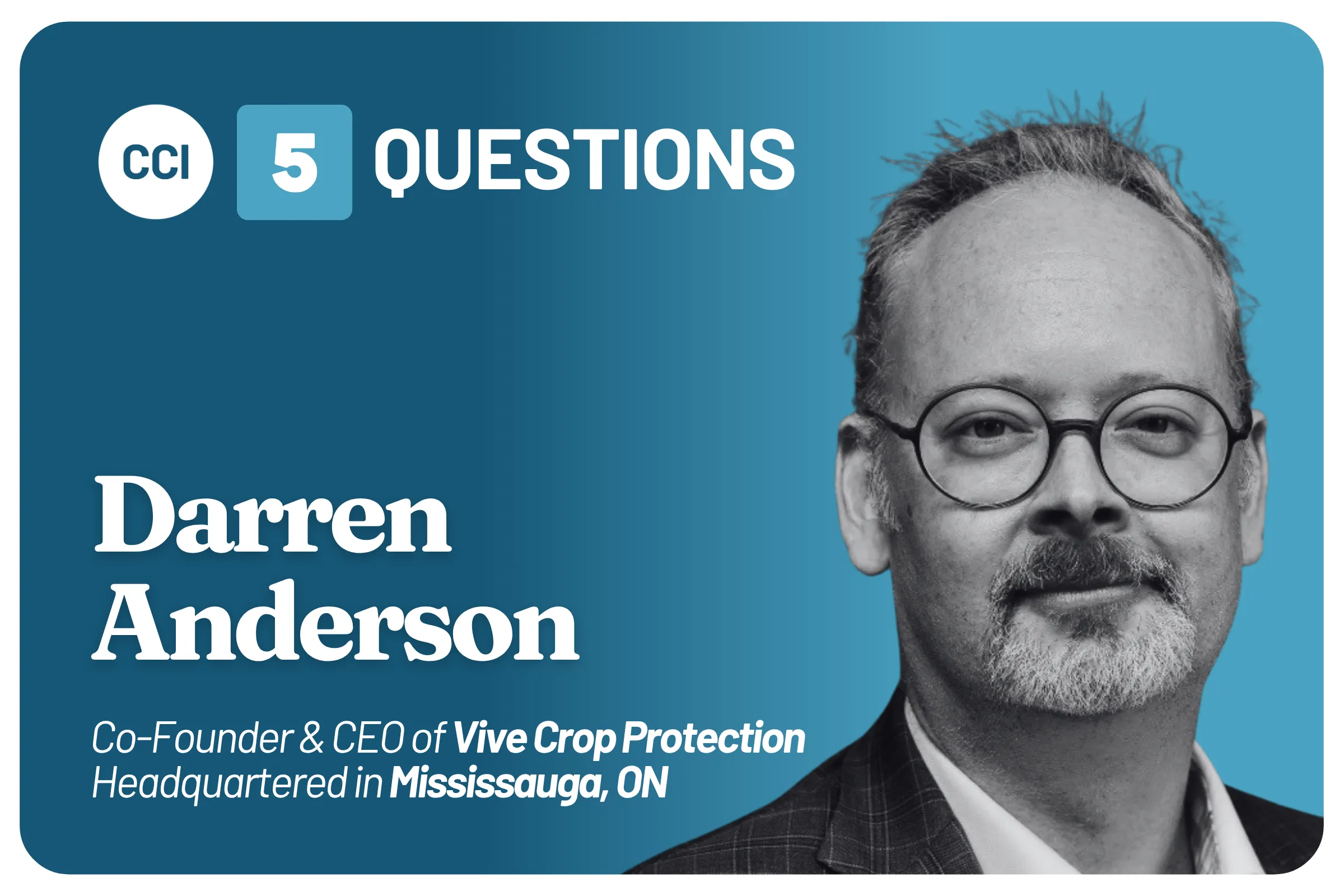 Five Questions with Vive Crop Protection Co-Founder & CEO Darren Anderson