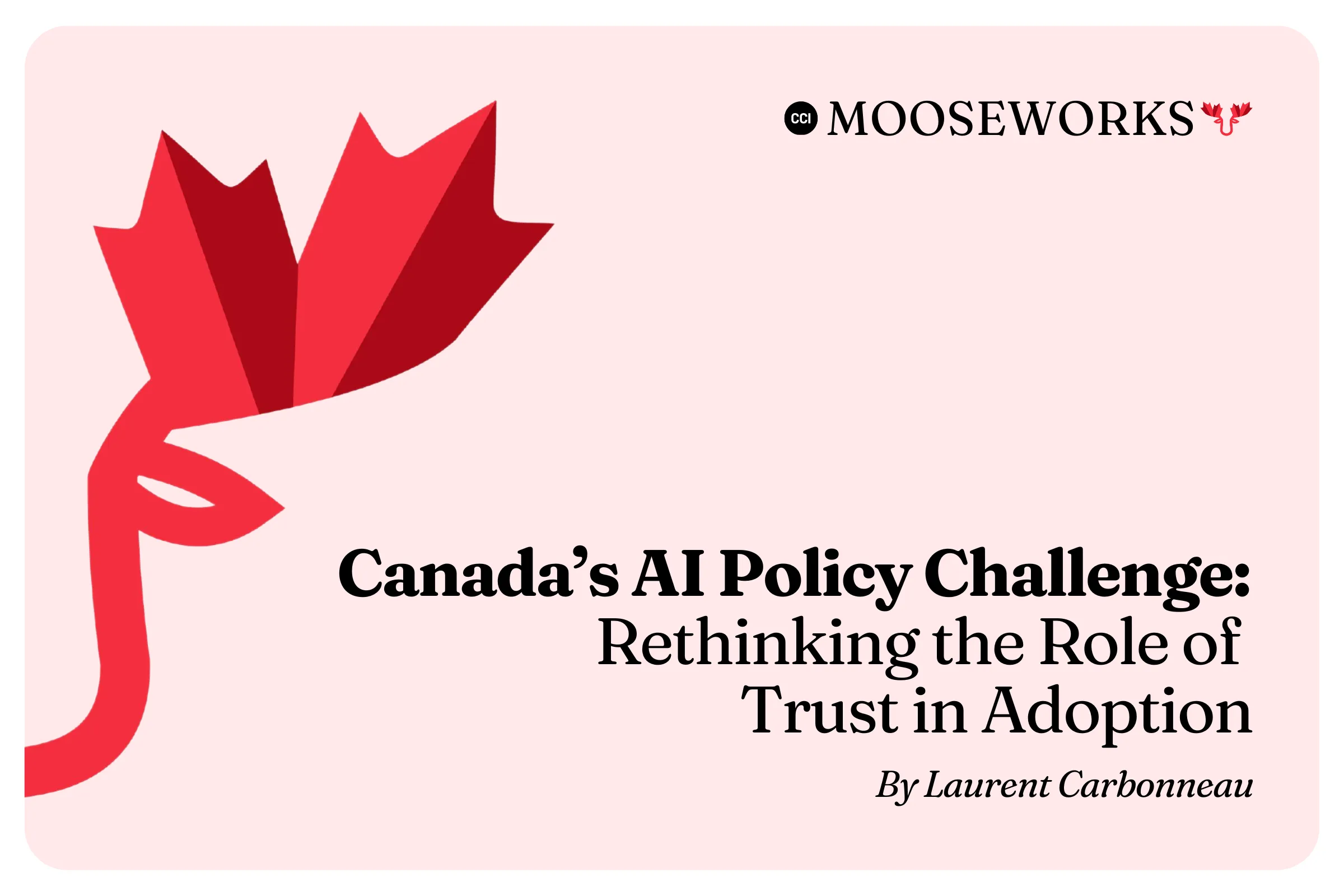 Canada’s AI Policy Challenge: Rethinking the Role of Trust in Adoption