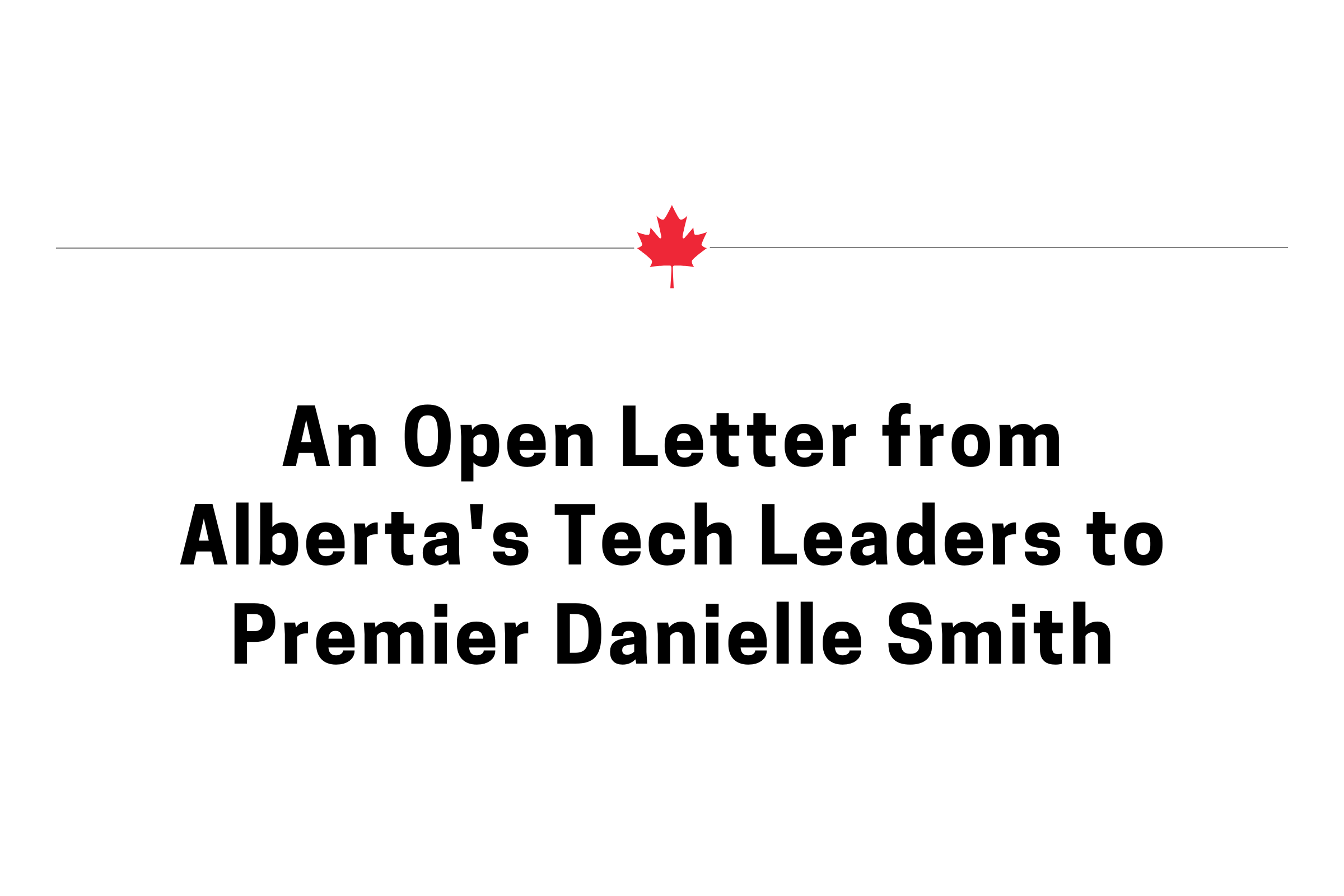 Freedom To Innovate: An Open Letter to from Alberta’s Tech Leaders to Premier Danielle Smith