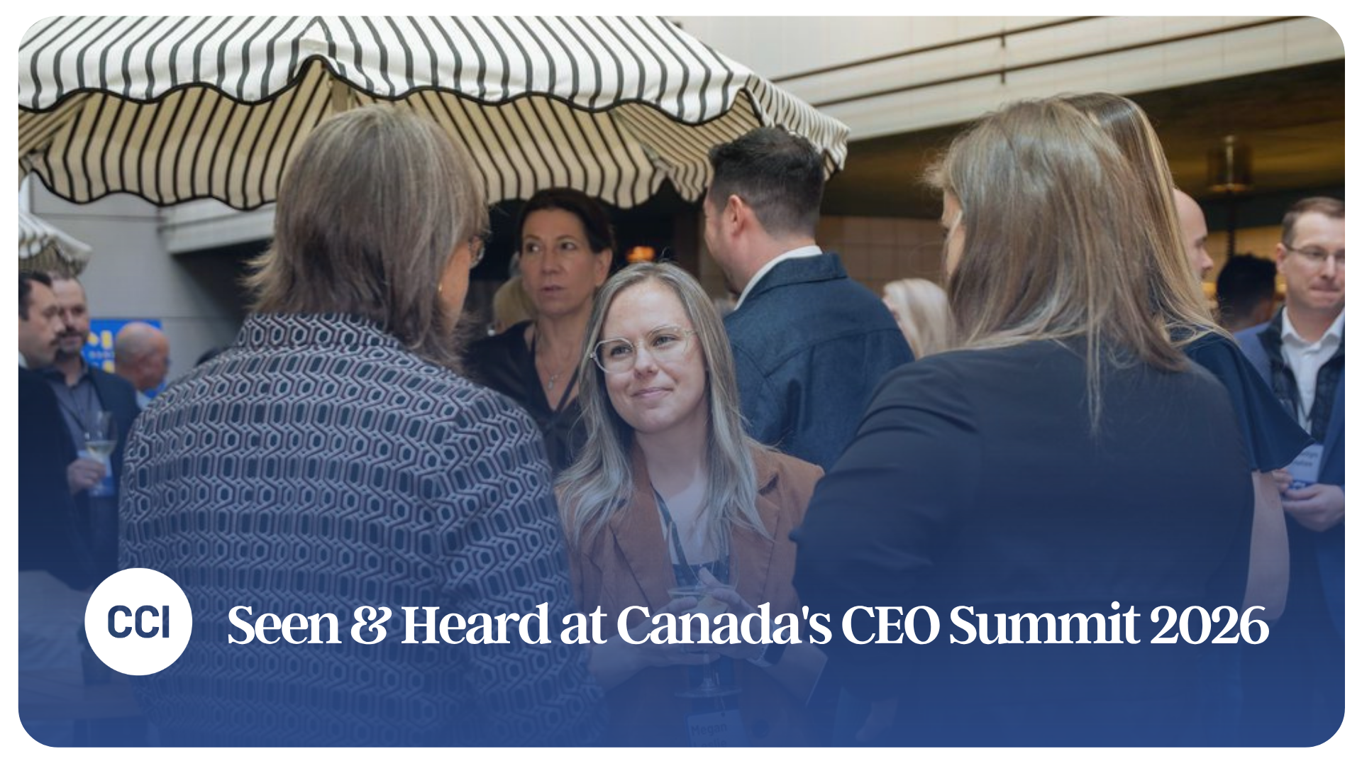 Seen & Heard at Canada's CEO Summit 2026