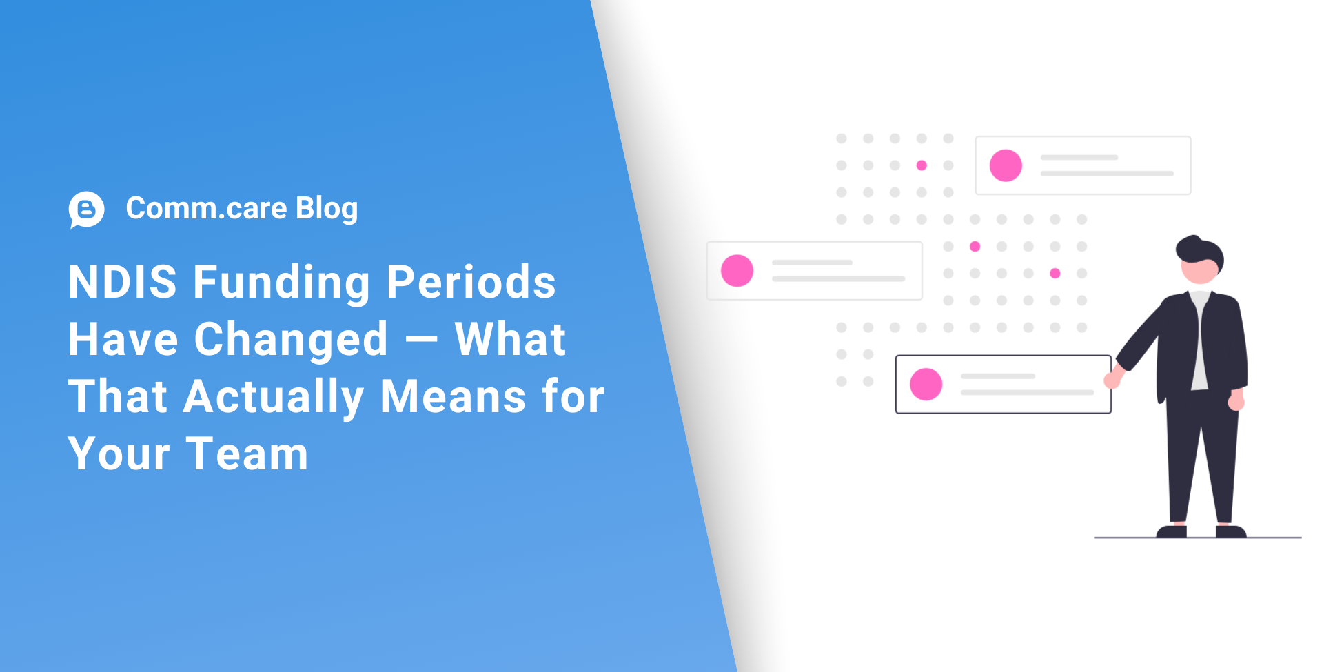 NDIS Funding Periods Have Changed — Here's What That Actually Means for Your Team