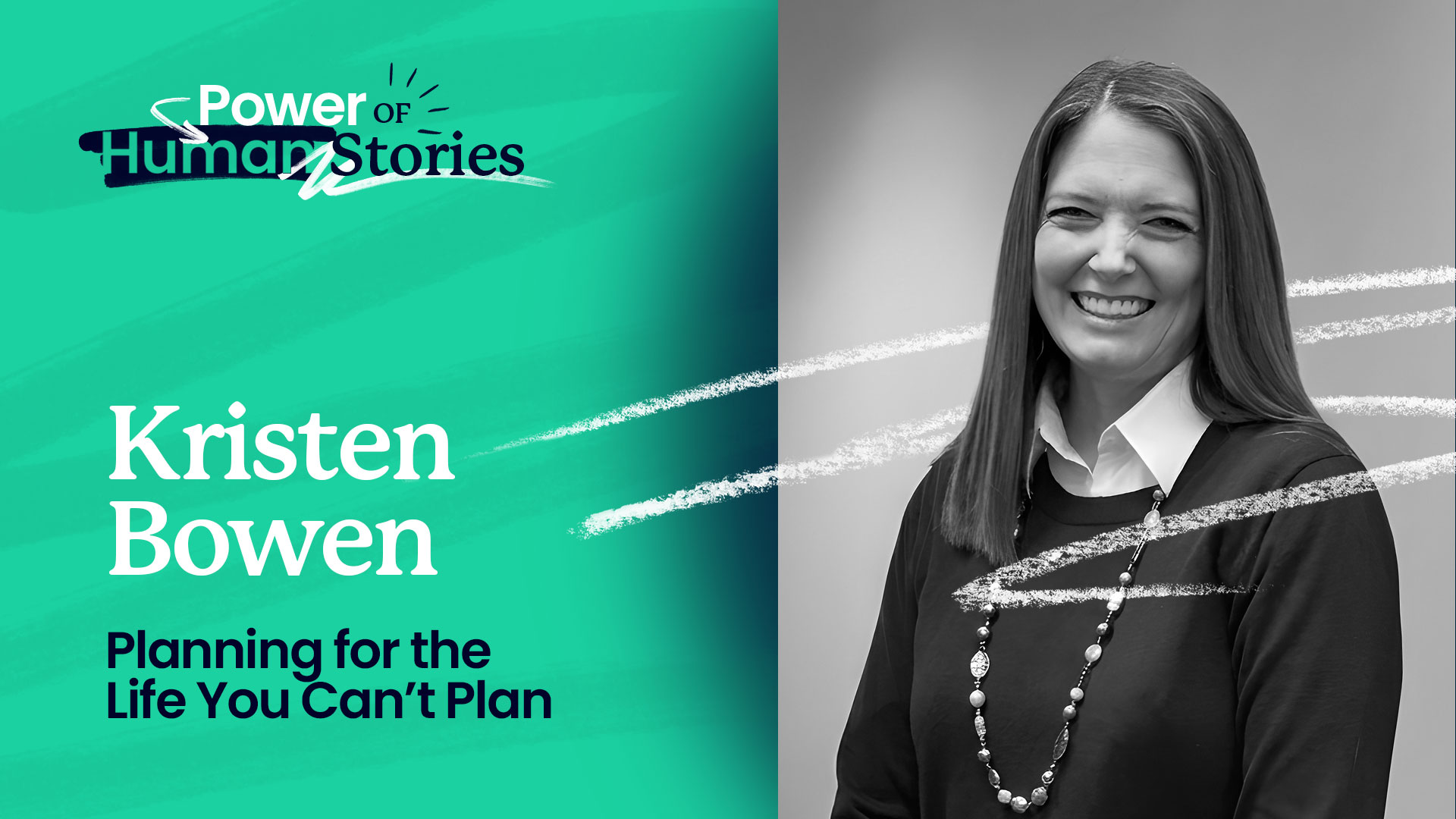 Episode 06. Kristen Bowen, "Planning for the Life You Can't Plan"