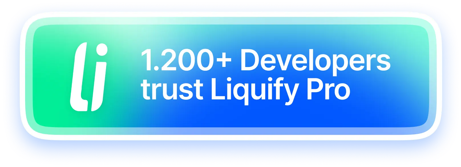 Liquify Pro is battled tested by over 1200 developers