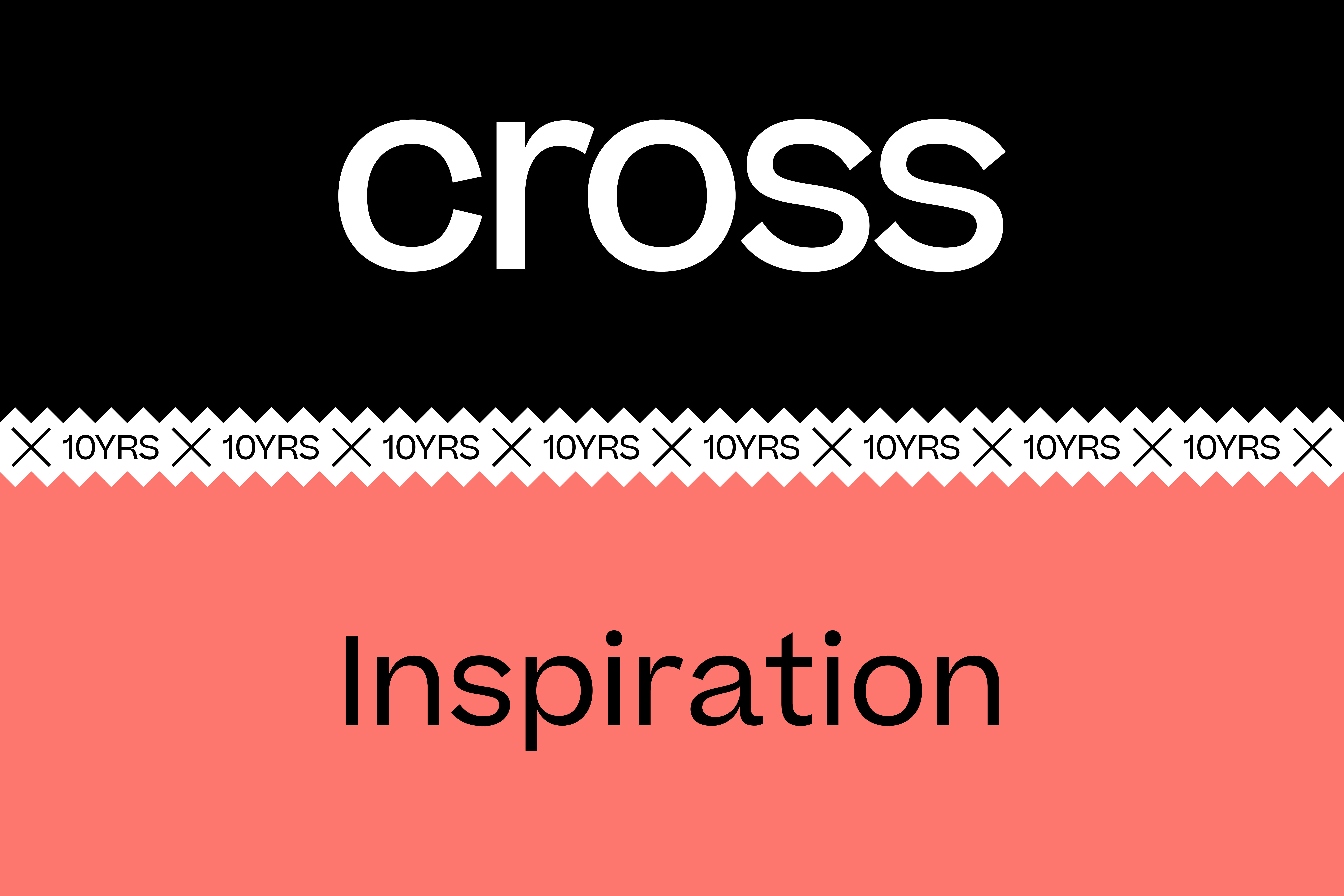 10 years of CROSS - Inspiration rarely comes as a single moment. It is a process. Inspired by water