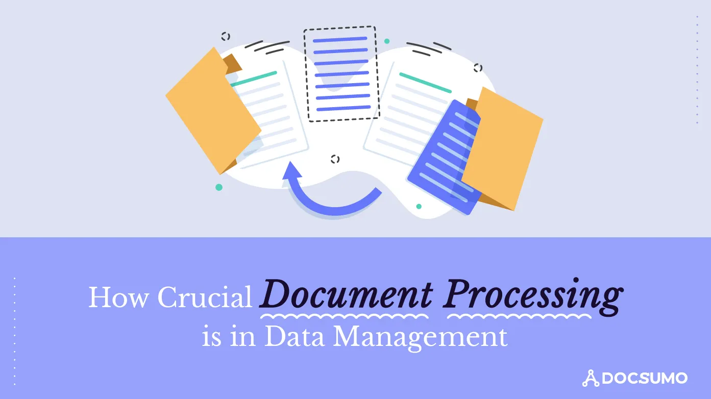 The Key Role of Document Processing In Data Management
