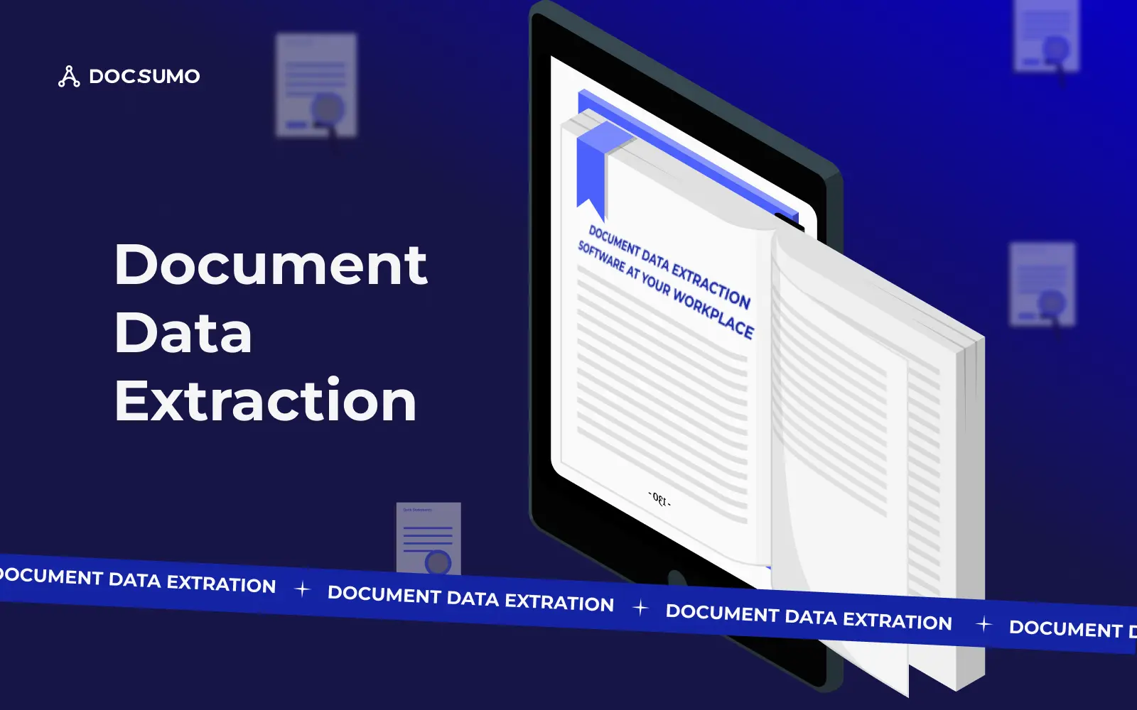 The 2025 Playbook to Leverage Document Data Extraction Software at your Workplace