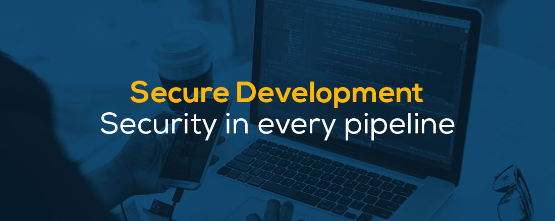Secure Development - Security in every pipeline
