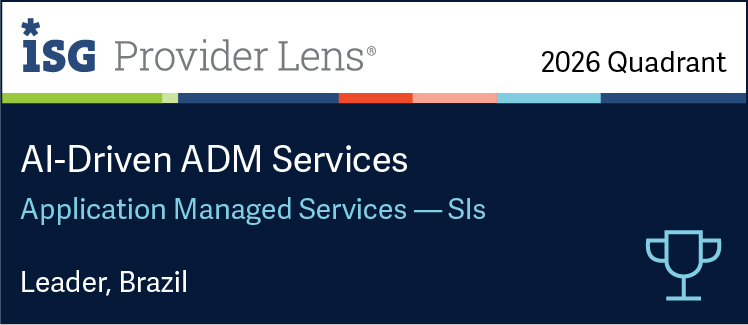 Selo ISG Provider Lens 2026 Quadrant, AI-Driven ADM Services: Leader em Application Managed Services (SIs), Brasil