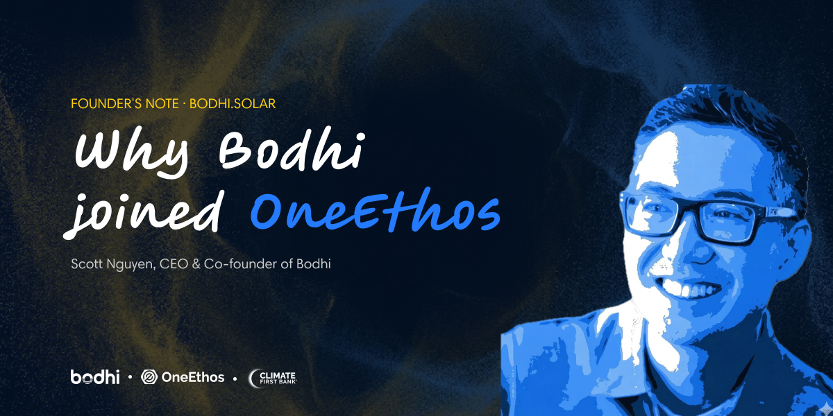Why Bodhi joined OneEthos and the Climate First Corp. family