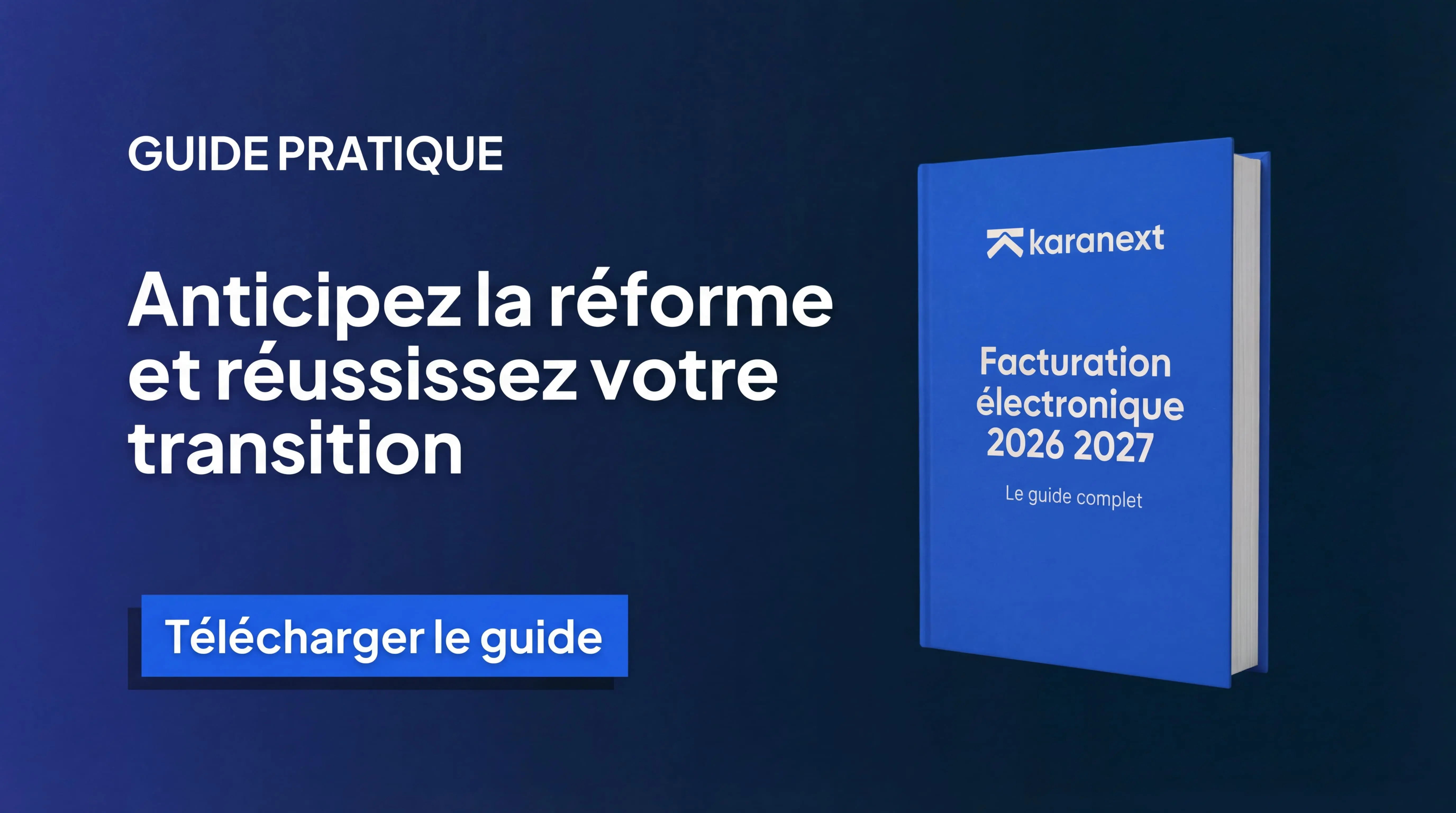 Guide Facturation Électronique 2026 | Karanext