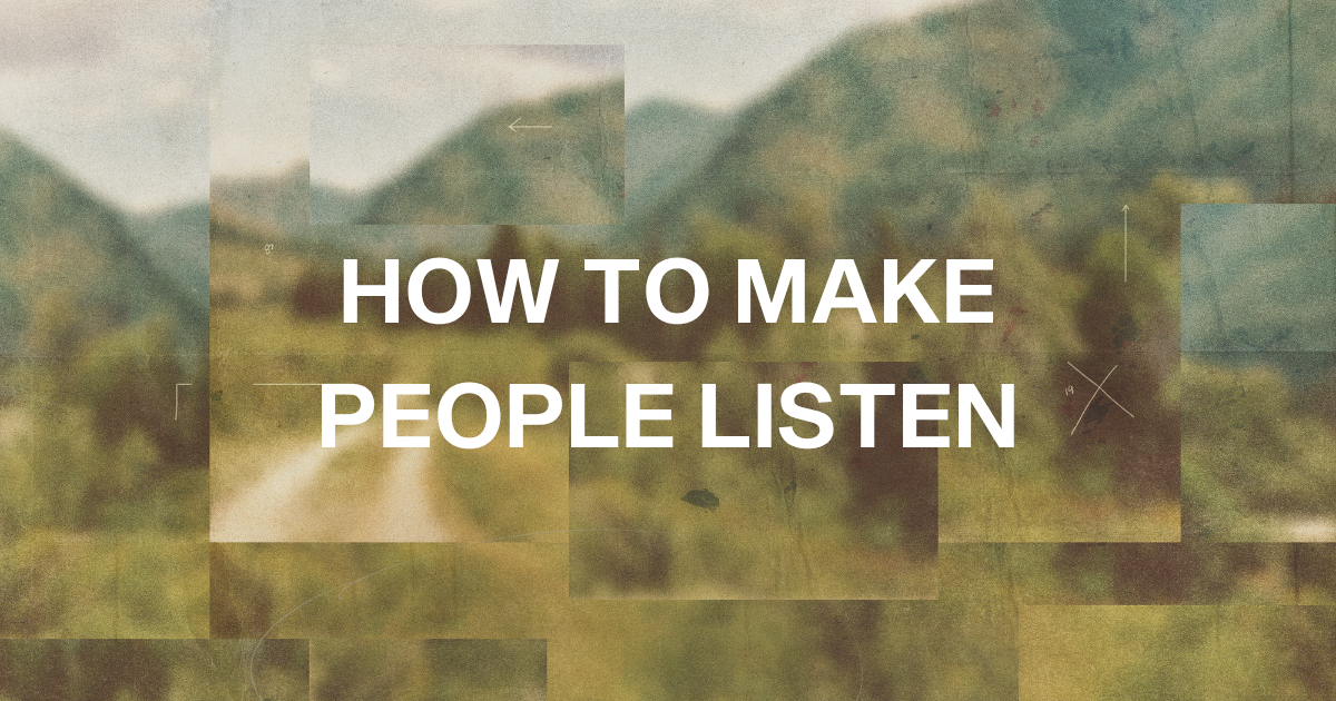 How to Communicate So People Actually Listen