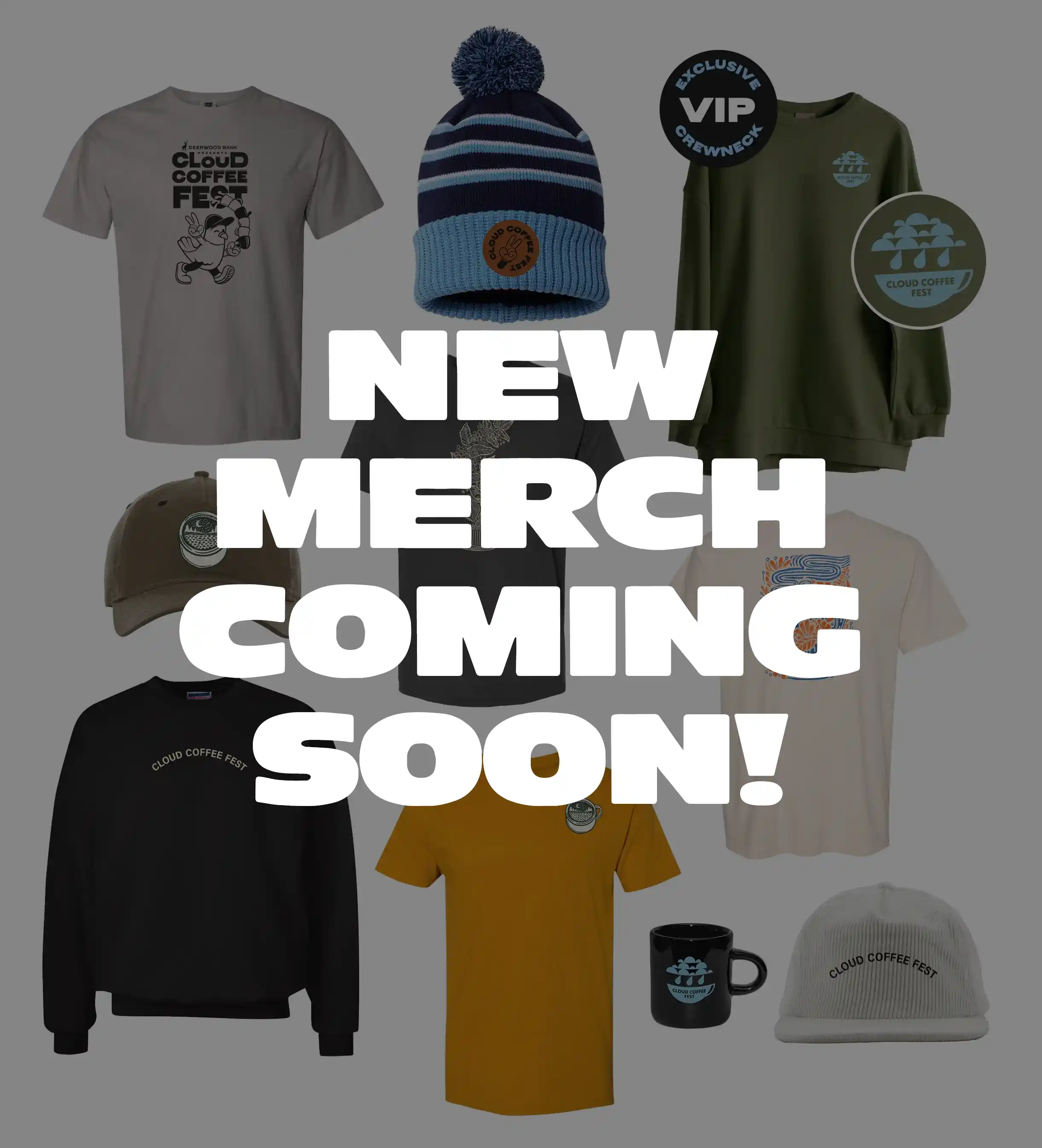Collage of various Cloud Coffee Fest merchandise including T-shirts, sweatshirts, hats, beanie, and a mug with text 'New Merch Coming Soon!' overlay.
