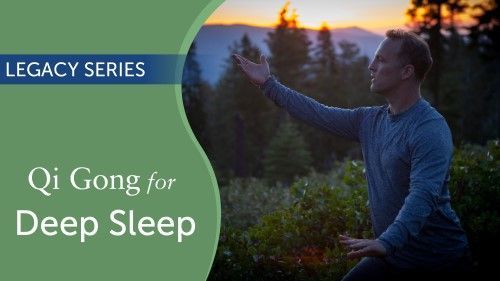 Legacy Series: Qi Gong for Deep Sleep