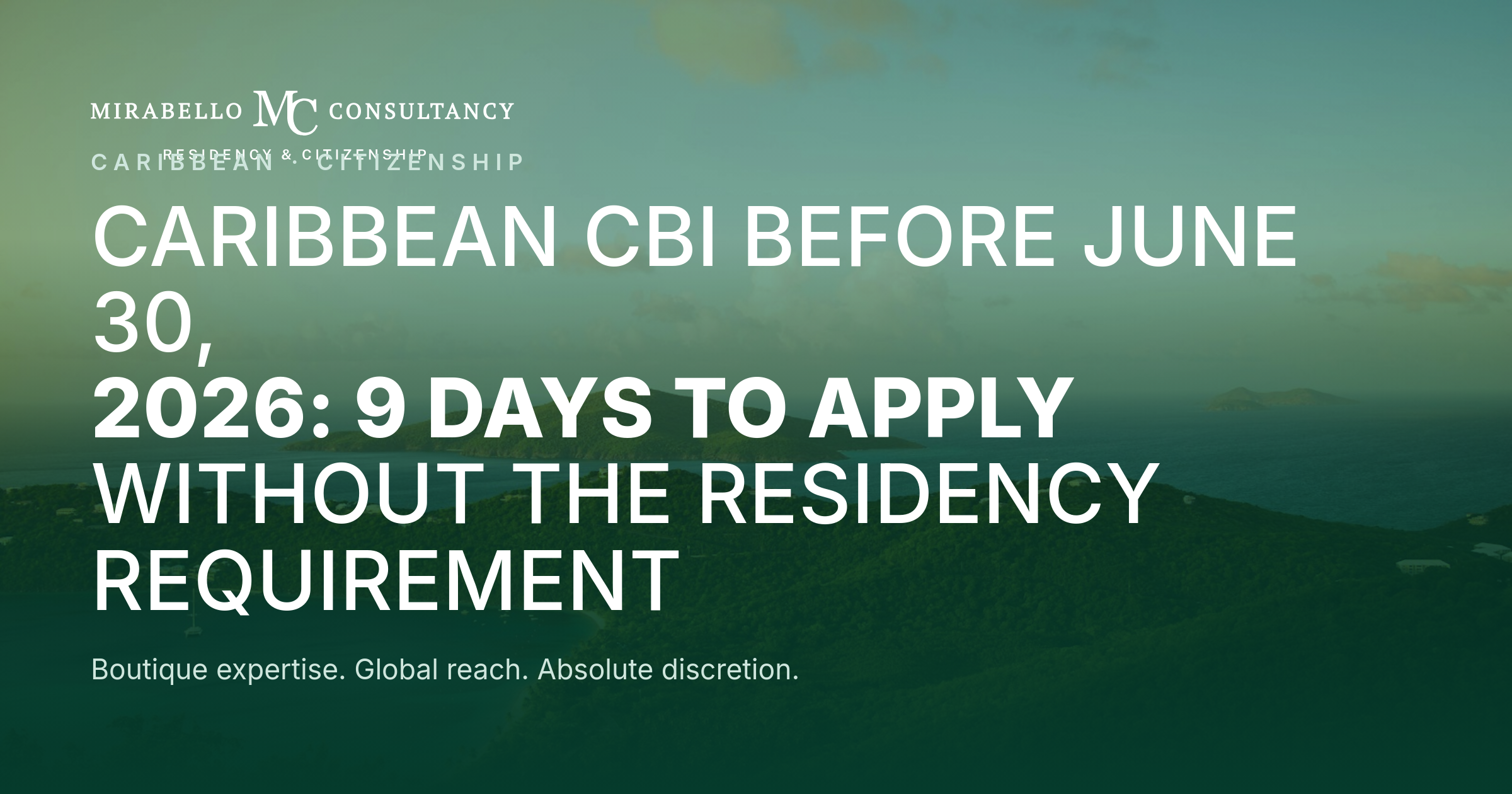 Caribbean CBI Before June 30, 2026: 9 Days to Apply Without the Residency Requirement