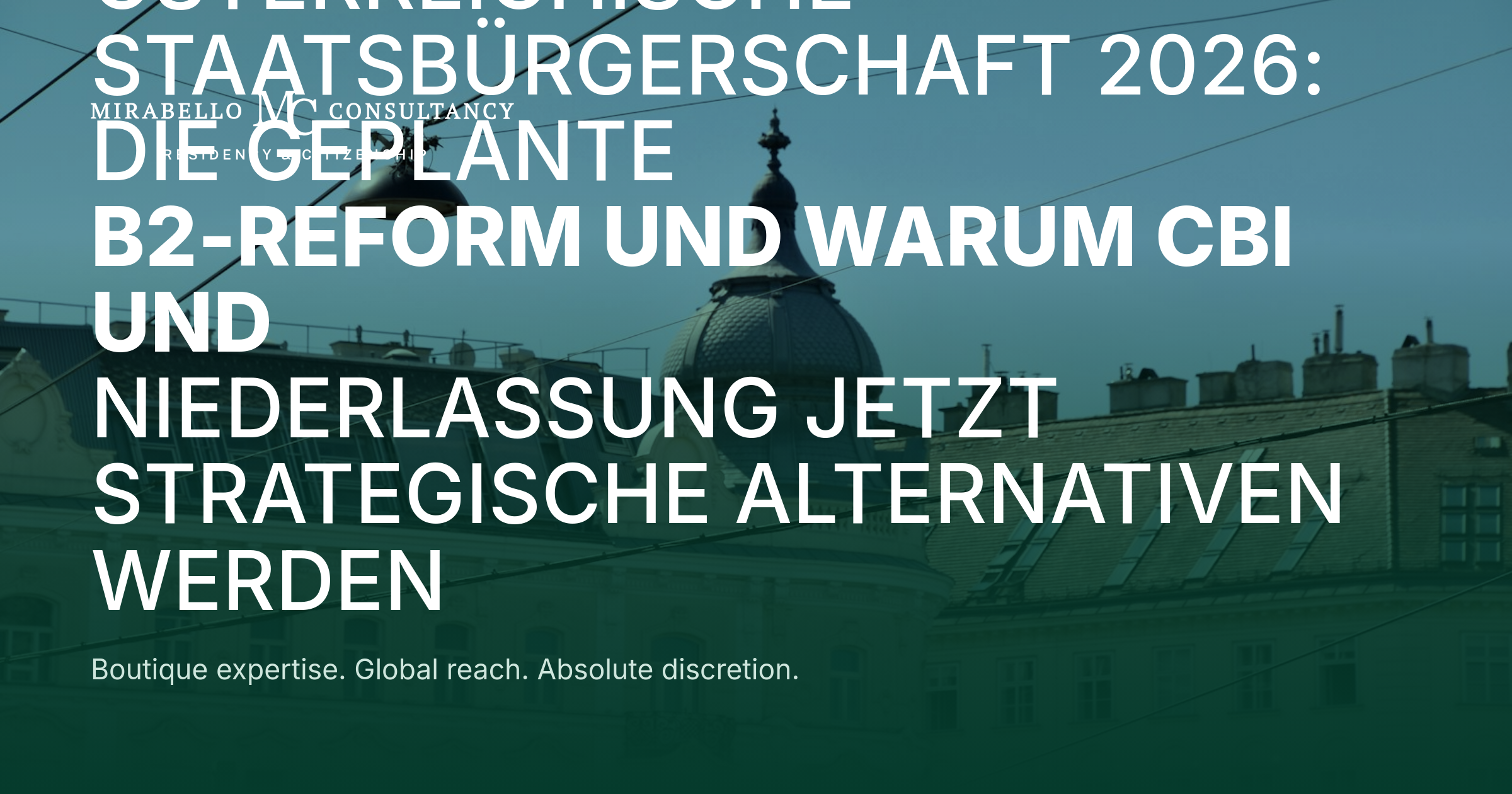Österreichische Staatsbürgerschaft 2026: Die geplante B2-Reform und warum CBI und Niederlassung jetzt strategische Alternativen werden