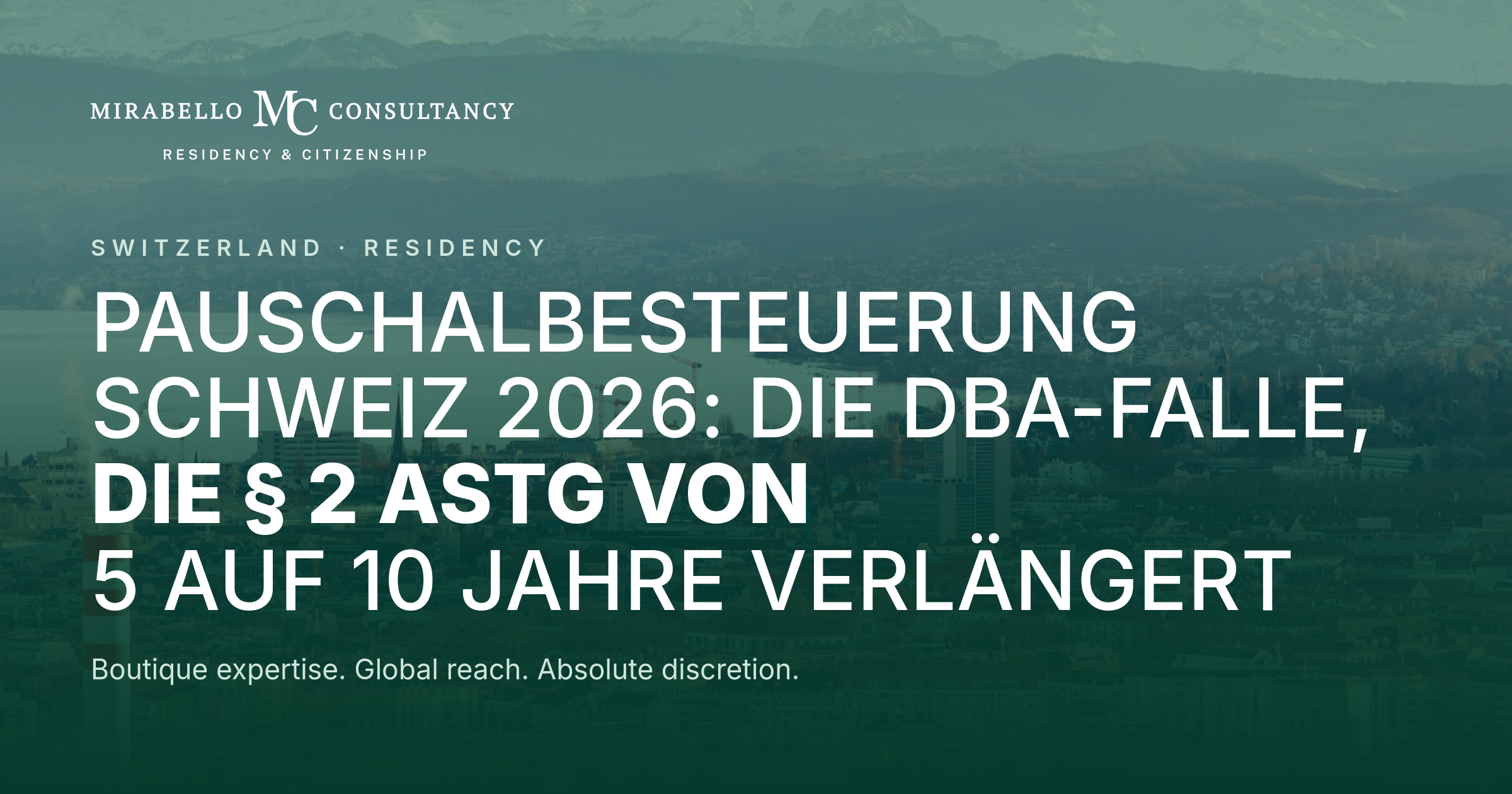 Pauschalbesteuerung Schweiz 2026: Die DBA-Falle, die § 2 AStG von 5 auf 10 Jahre verlängert