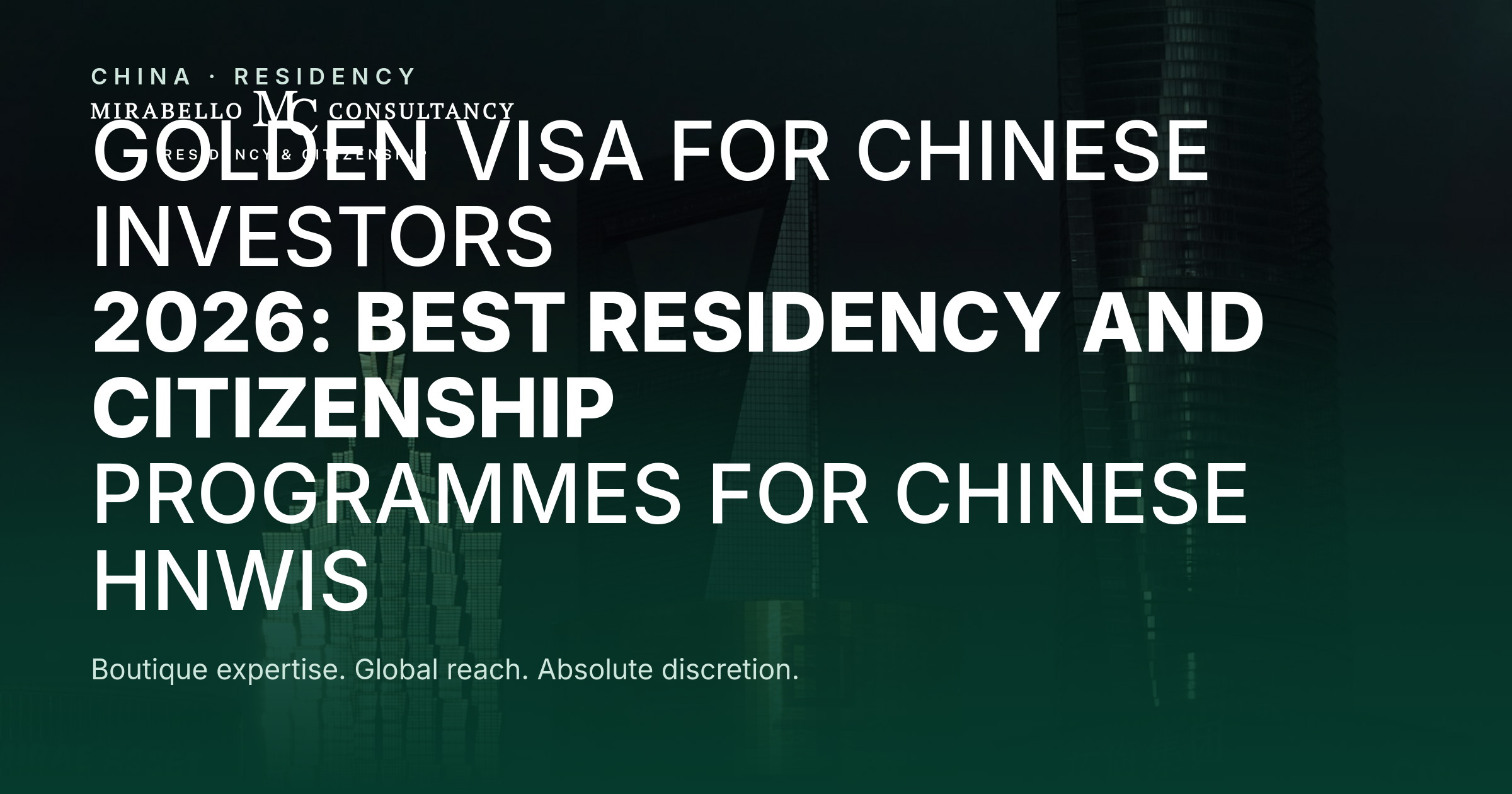 Golden Visa for Chinese Investors 2026: Best Residency and Citizenship Programmes for Chinese HNWIs