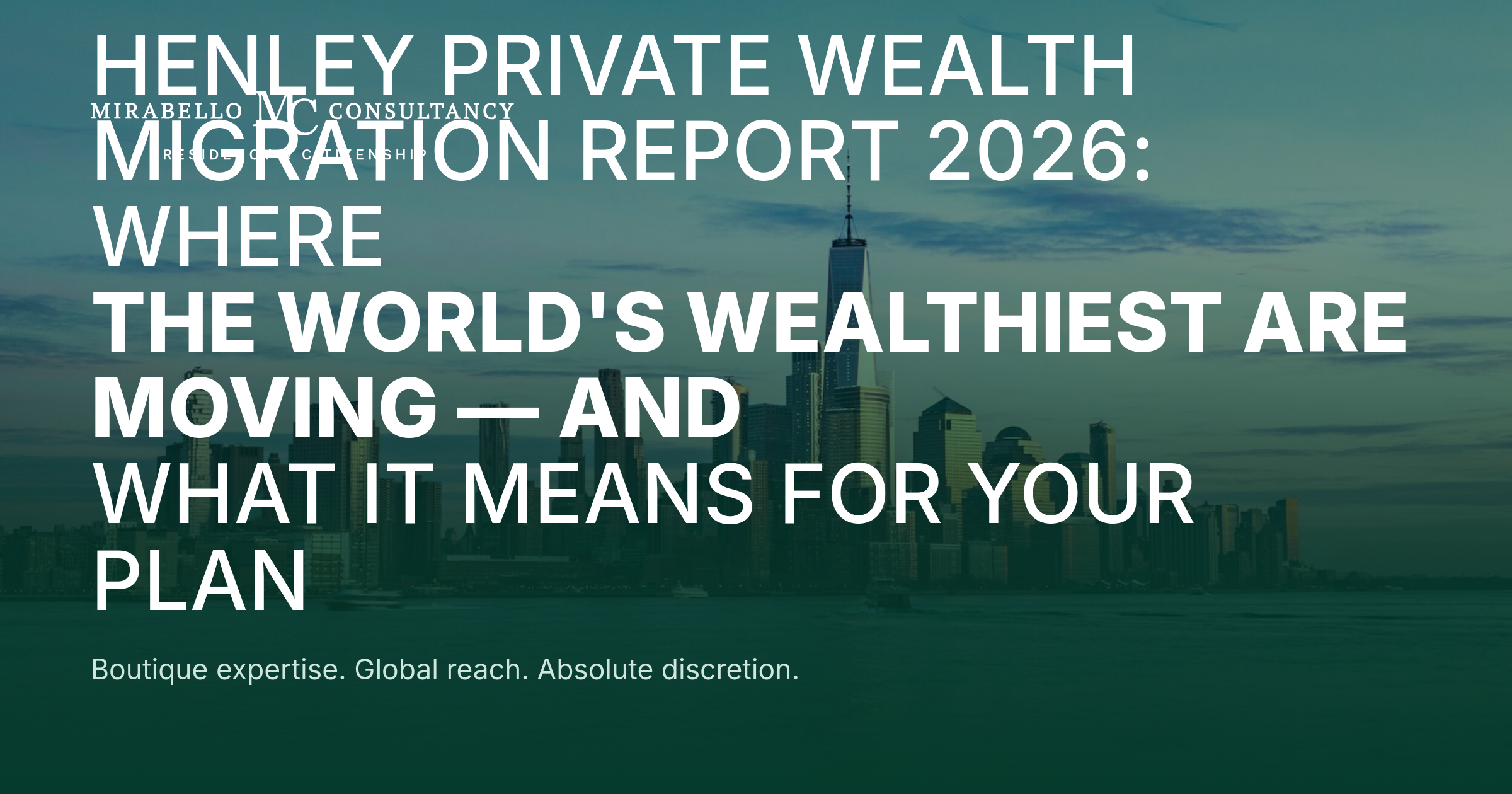 Henley Private Wealth Migration Report 2026: Where the World's Wealthiest Are Moving — and What It Means for Your Plan
