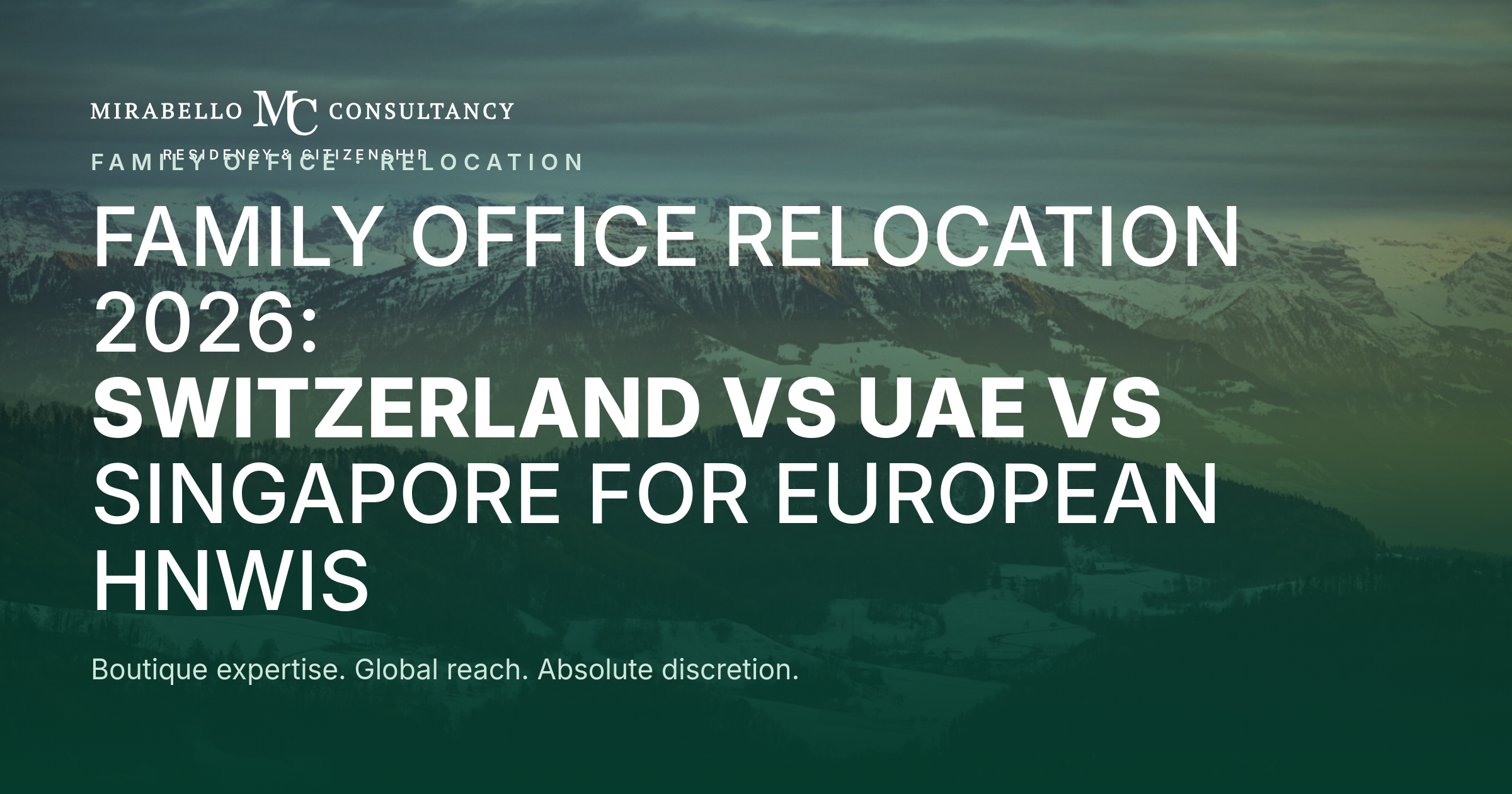 Family Office Relocation 2026: Switzerland vs UAE vs Singapore for European HNWIs