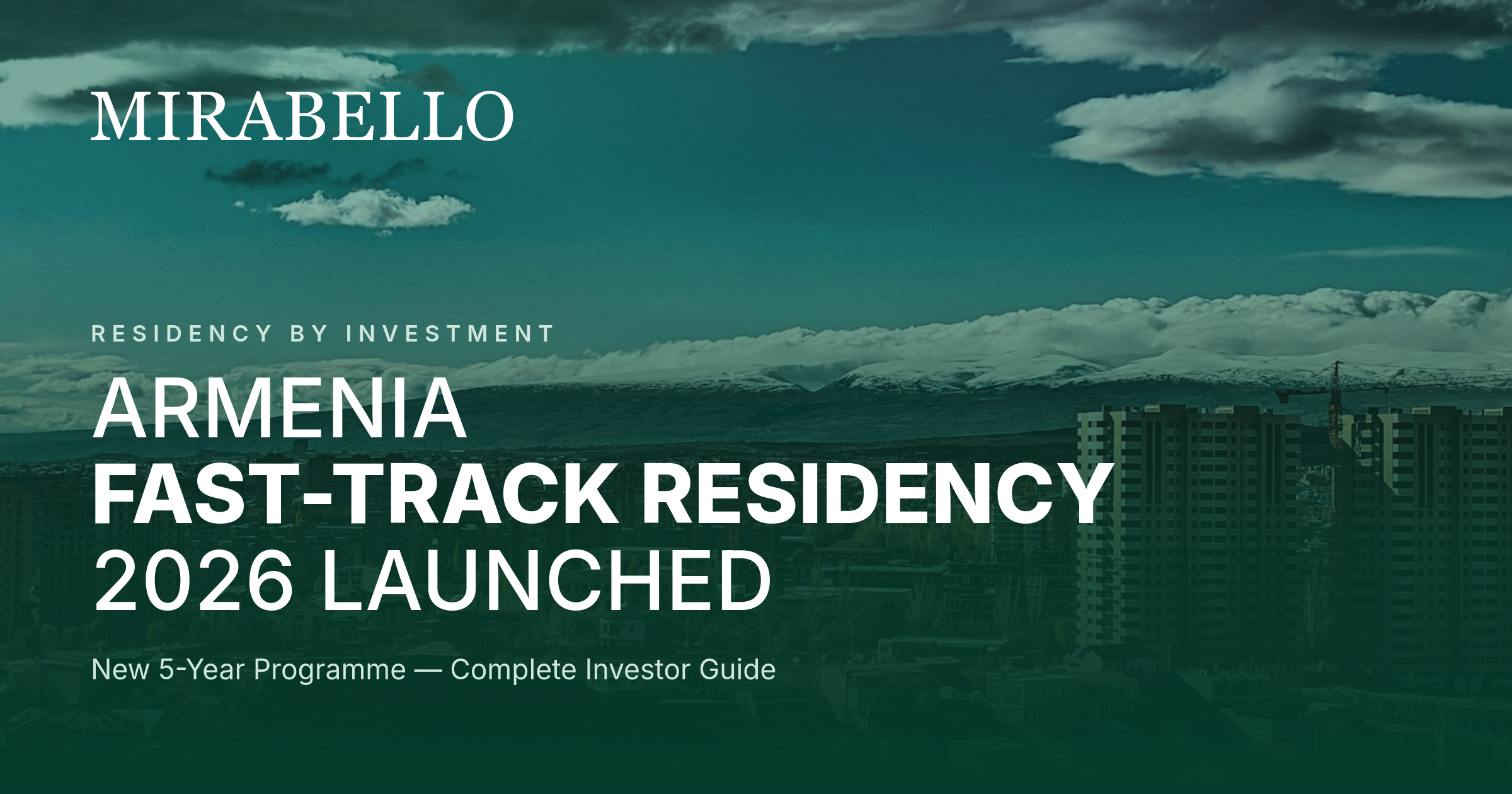 Armenia Fast-Track Residency 2026: New 5-Year Programme Launched, Complete Investor Guide