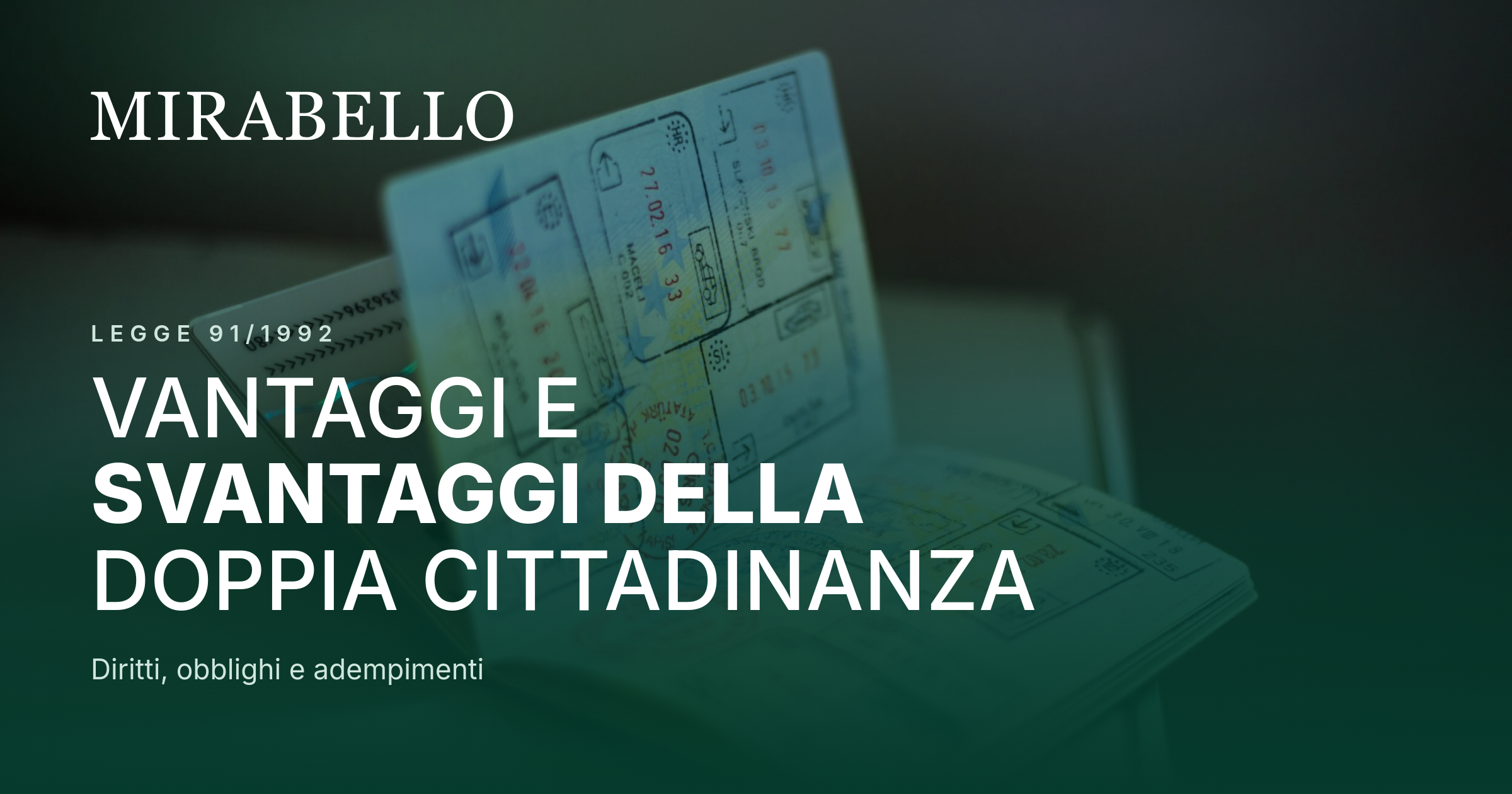 Vantaggi e svantaggi della doppia cittadinanza per un cittadino italiano secondo la Legge 91/1992