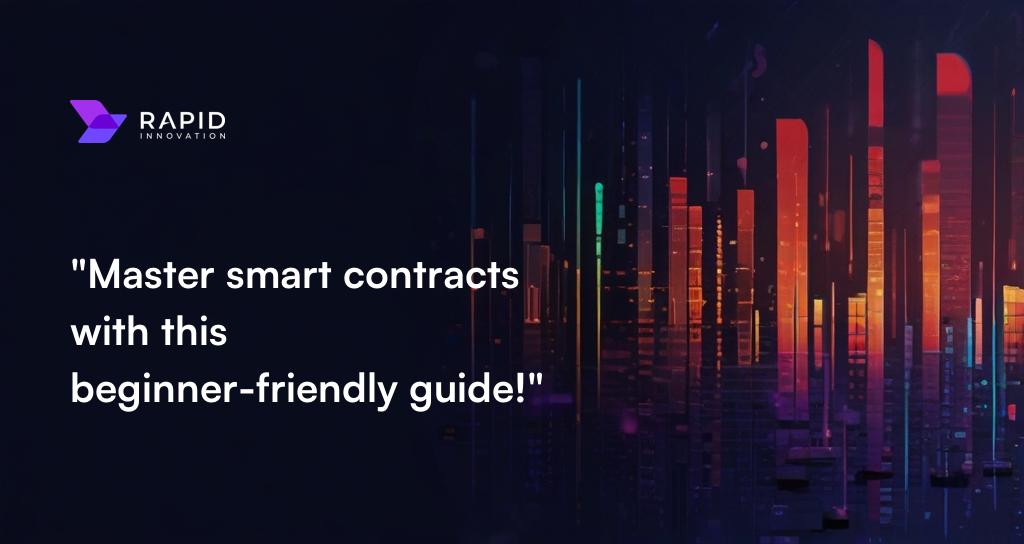 Smart Contract Development: A Step-by-Step Guide for Beginners