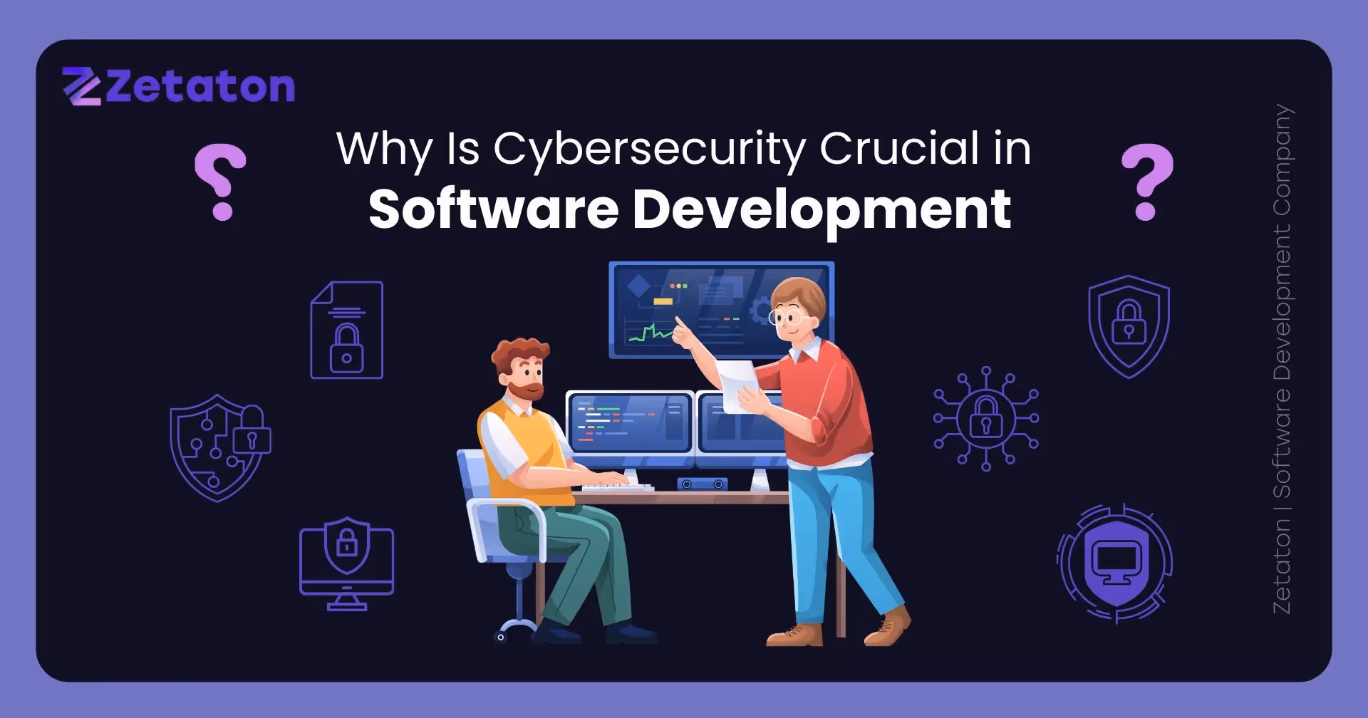 Why Is Cybersecurity Crucial in Software Development?