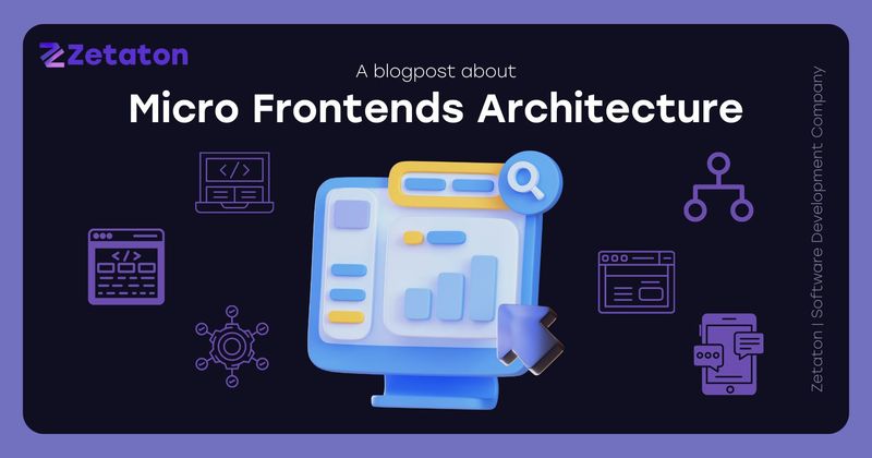 A Beginner's Guide to Micro Frontends Architecture | Zetaton